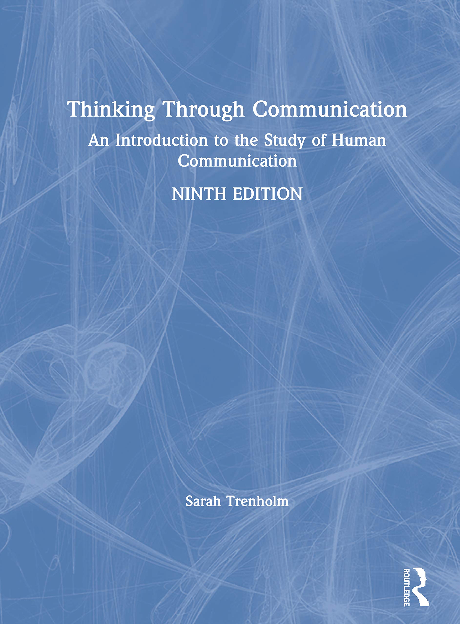Thinking Through Communication: An Introduction to the Study of Human Communication,Used