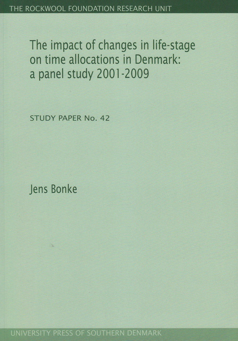 The Impact Of Changes In Lifestage On Time Allocations In Denmark: A Panel Study 20012009: Study Paper No. 42 (Rockwool Founda,Used