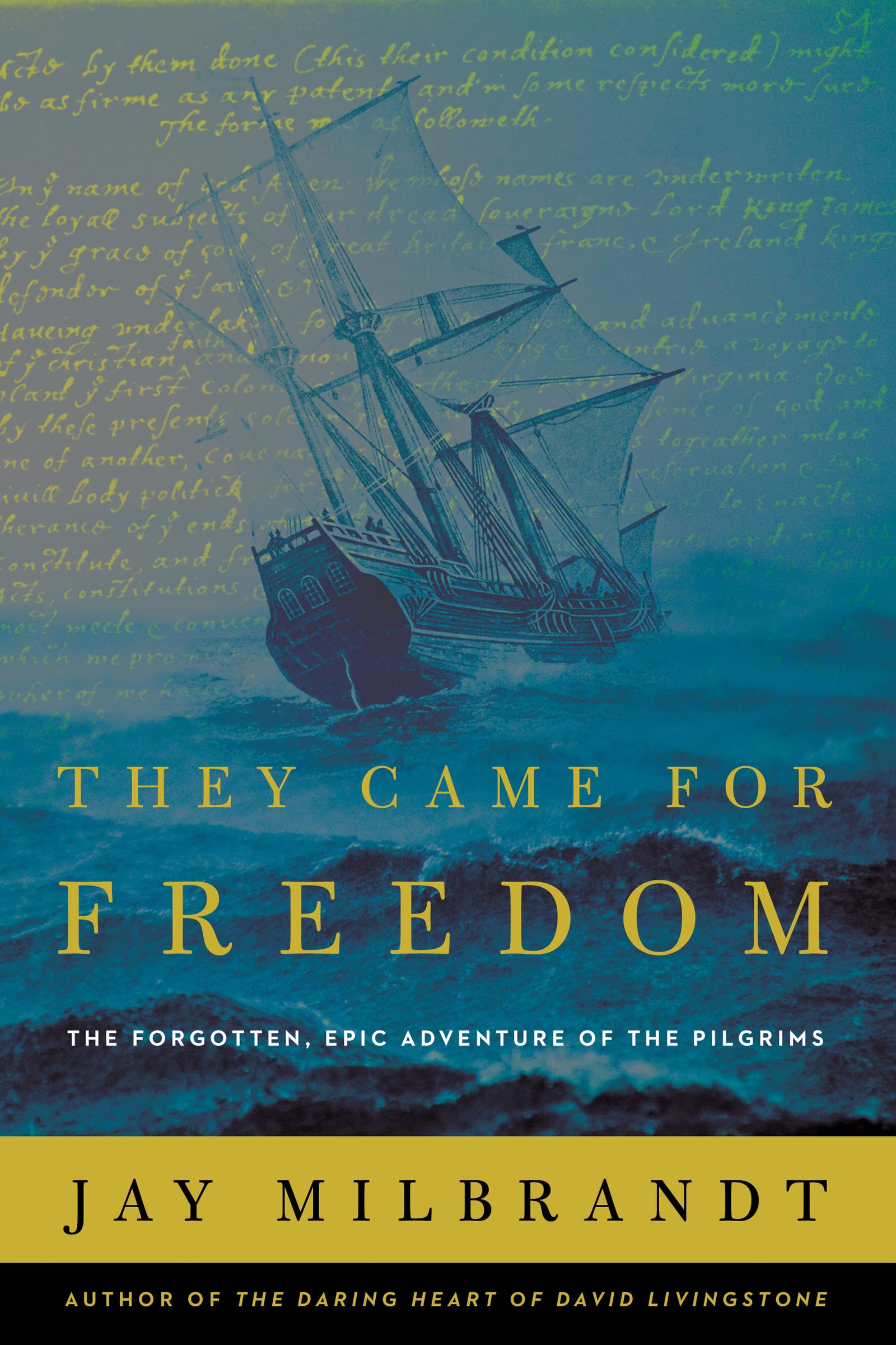 They Came for Freedom: The Forgotten, Epic Adventure of the Pilgrims,Used