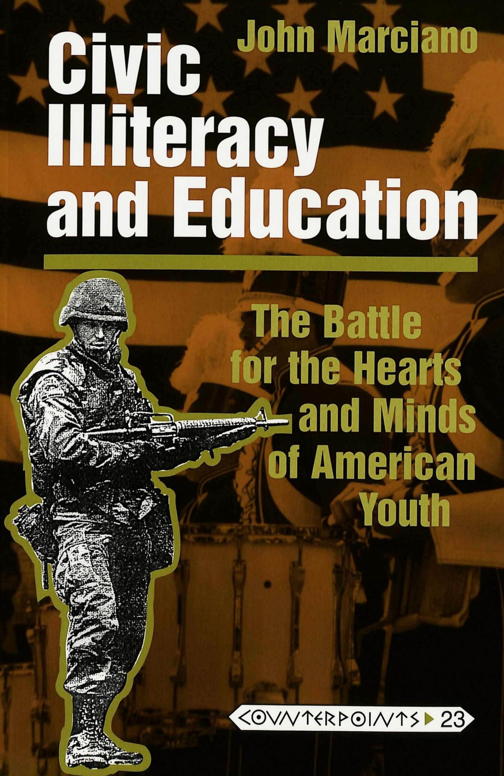 Civic Illiteracy and Education: The Battle for the Hearts and Minds of American Youth (Counterpoints),Used