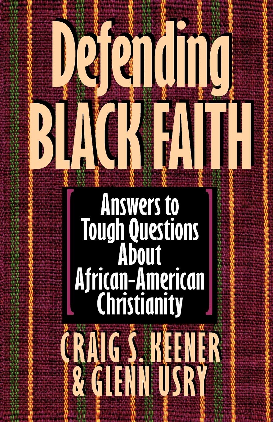 Defending Black Faith: Answers to Tough Questions About AfricanAmerican Christianity,Used
