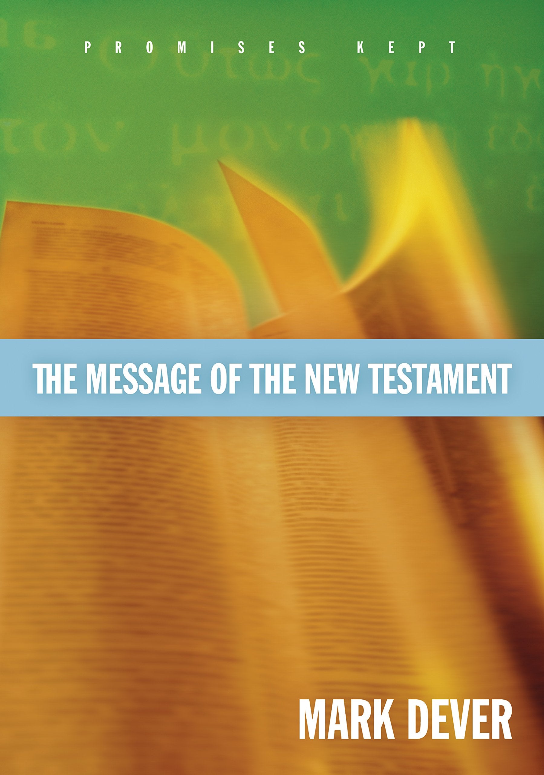 The Message of the New Testament: Promises Kept,Used