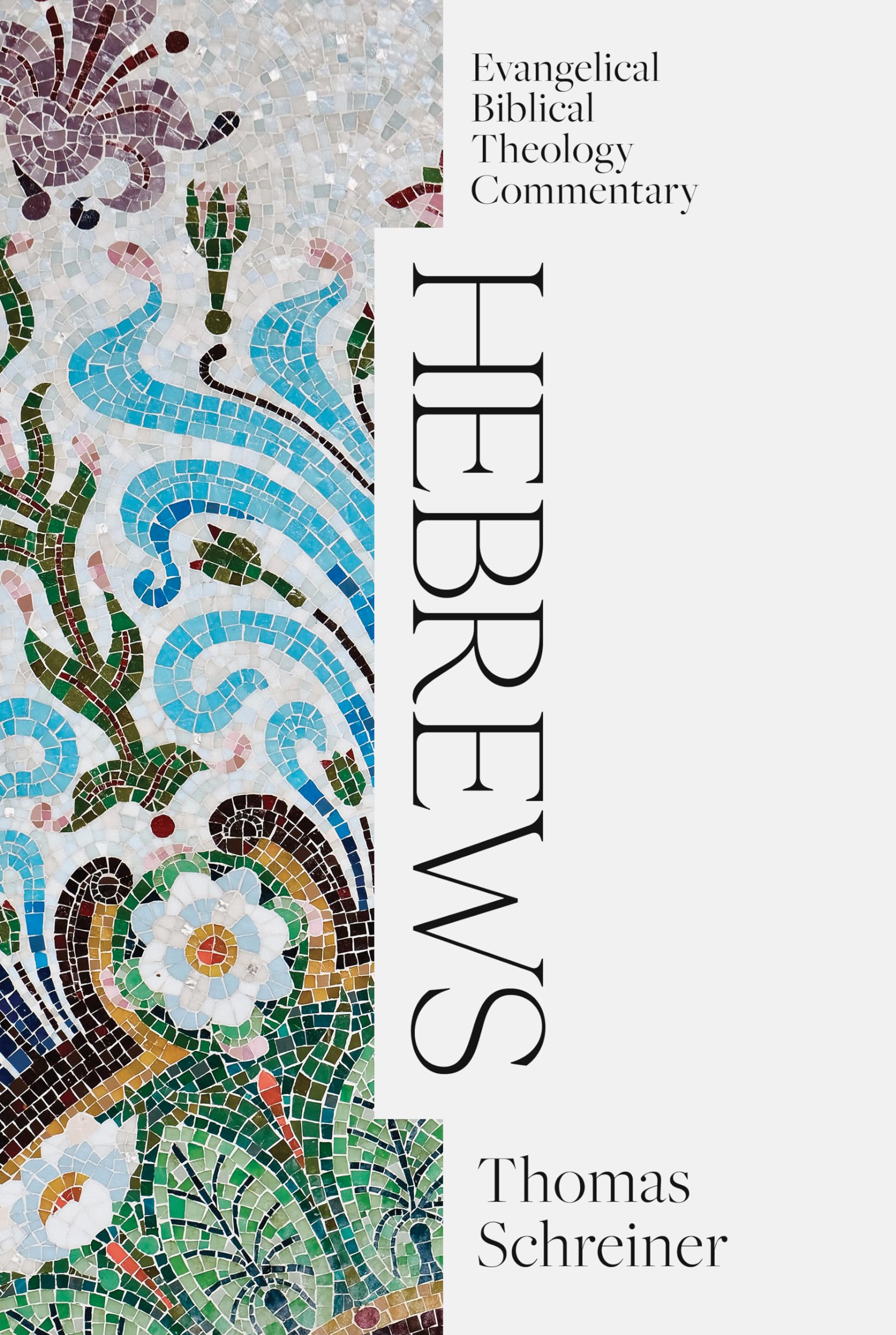Hebrews: Evangelical Biblical Theology Commentary (EBTC),New