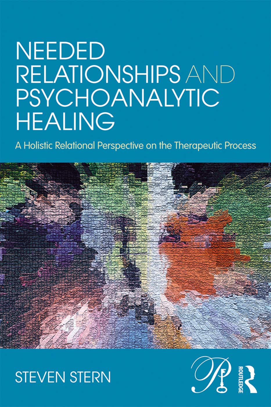 Needed Relationships and Psychoanalytic Healing (Psychoanalysis in a New Key Book Series),Used
