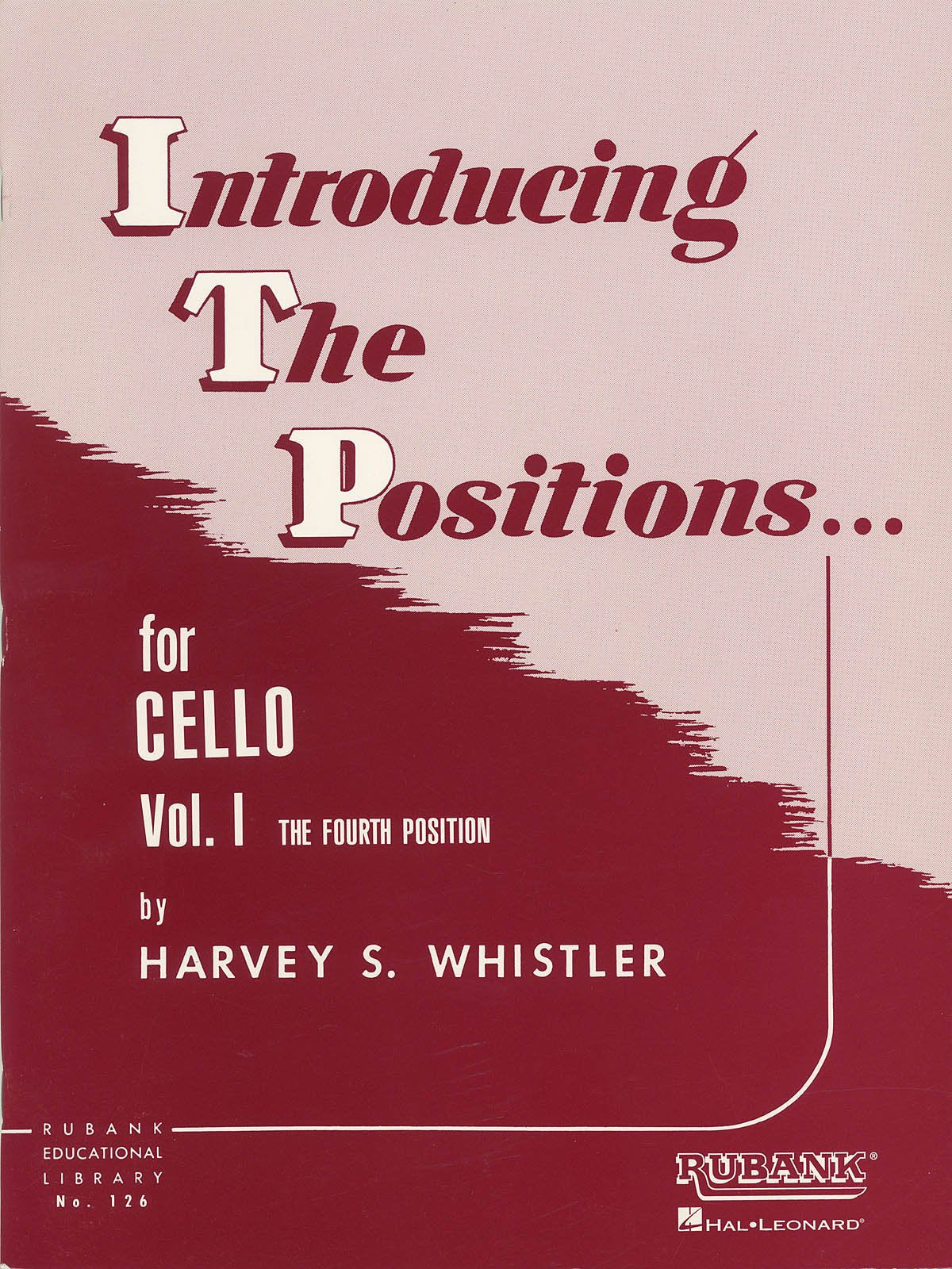 Introducing the Positions for Cello: Volume 1 Fourth Position (Rubank Educational Library, 126),New
