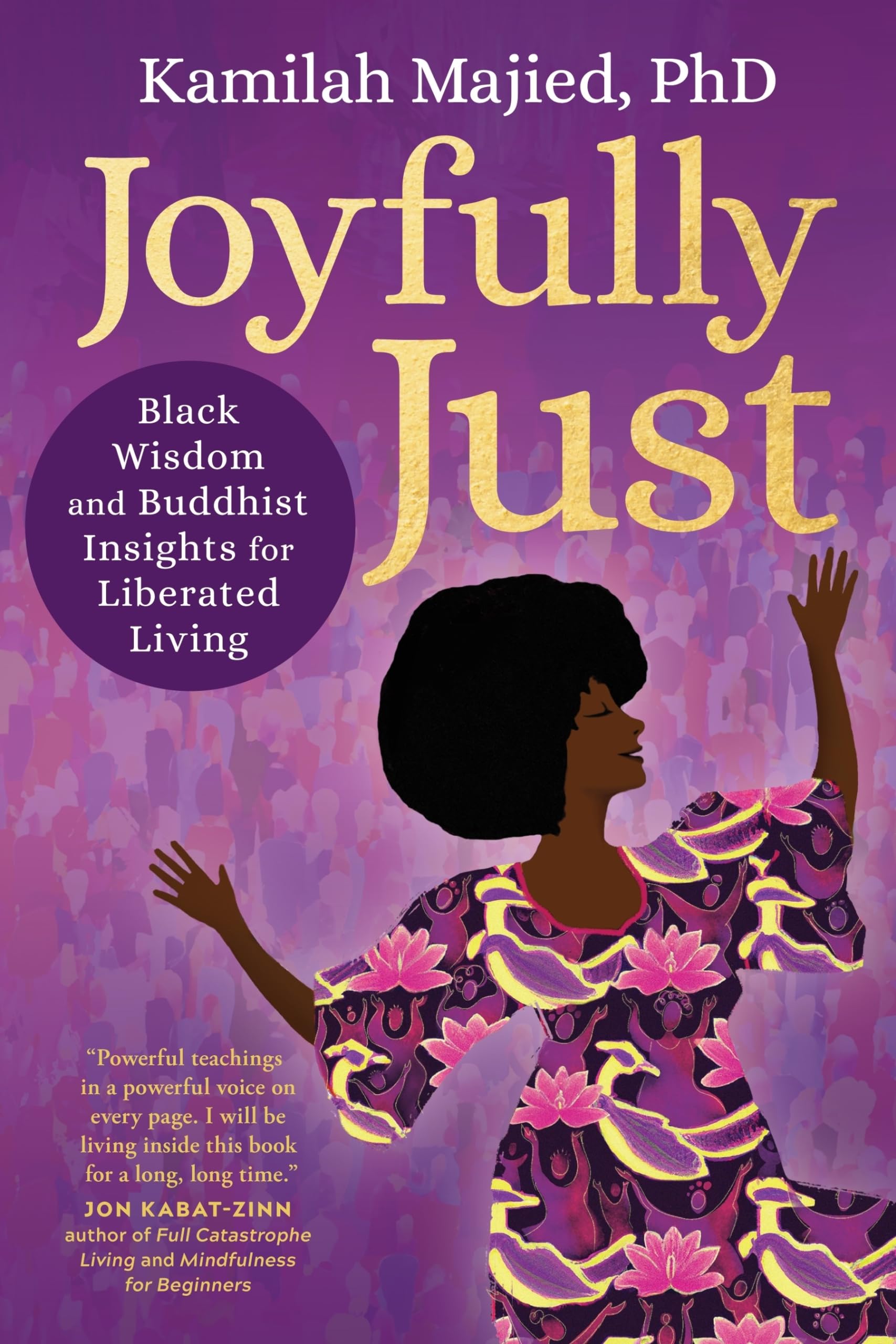 Joyfully Just: Black Wisdom and Buddhist Insights for Liberated Living,New
