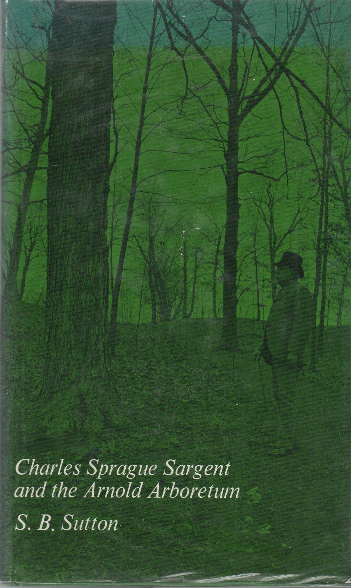Charles Sprague Sargent And The Arnold Arboretum,Used