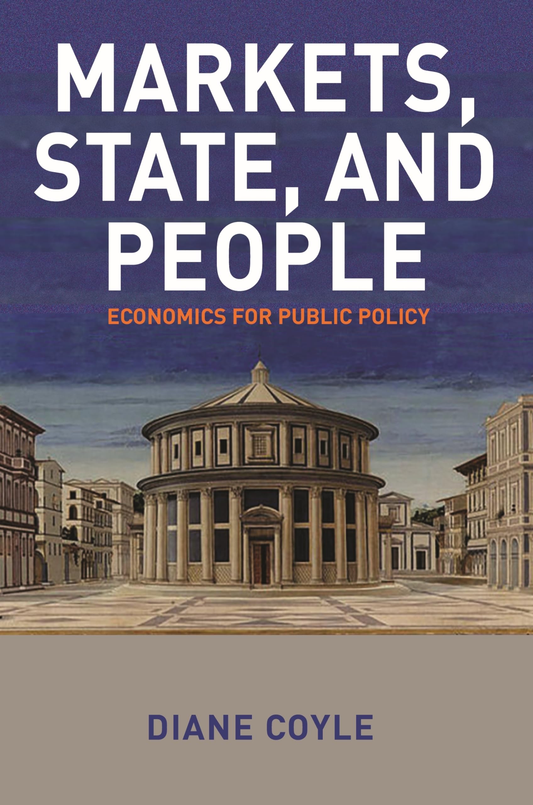Markets, State, And People: Economics For Public Policy,New