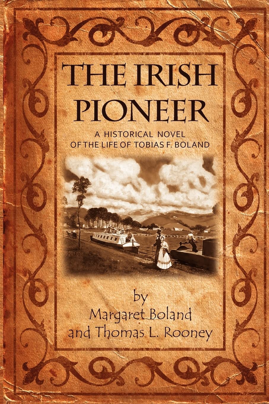 The Irish Pioneer: A historical novel of the life of Tobias Boland,Used