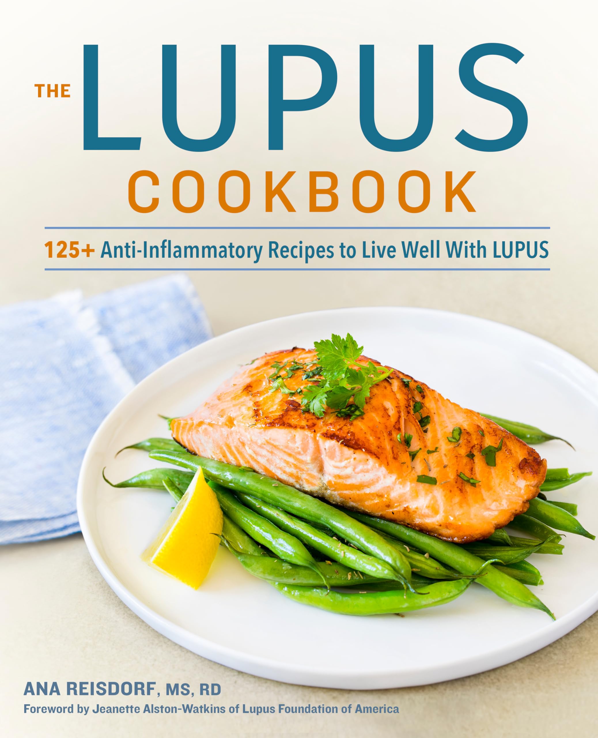 The Lupus Cookbook: 125+ AntiInflammatory Recipes to Live Well With Lupus,Used