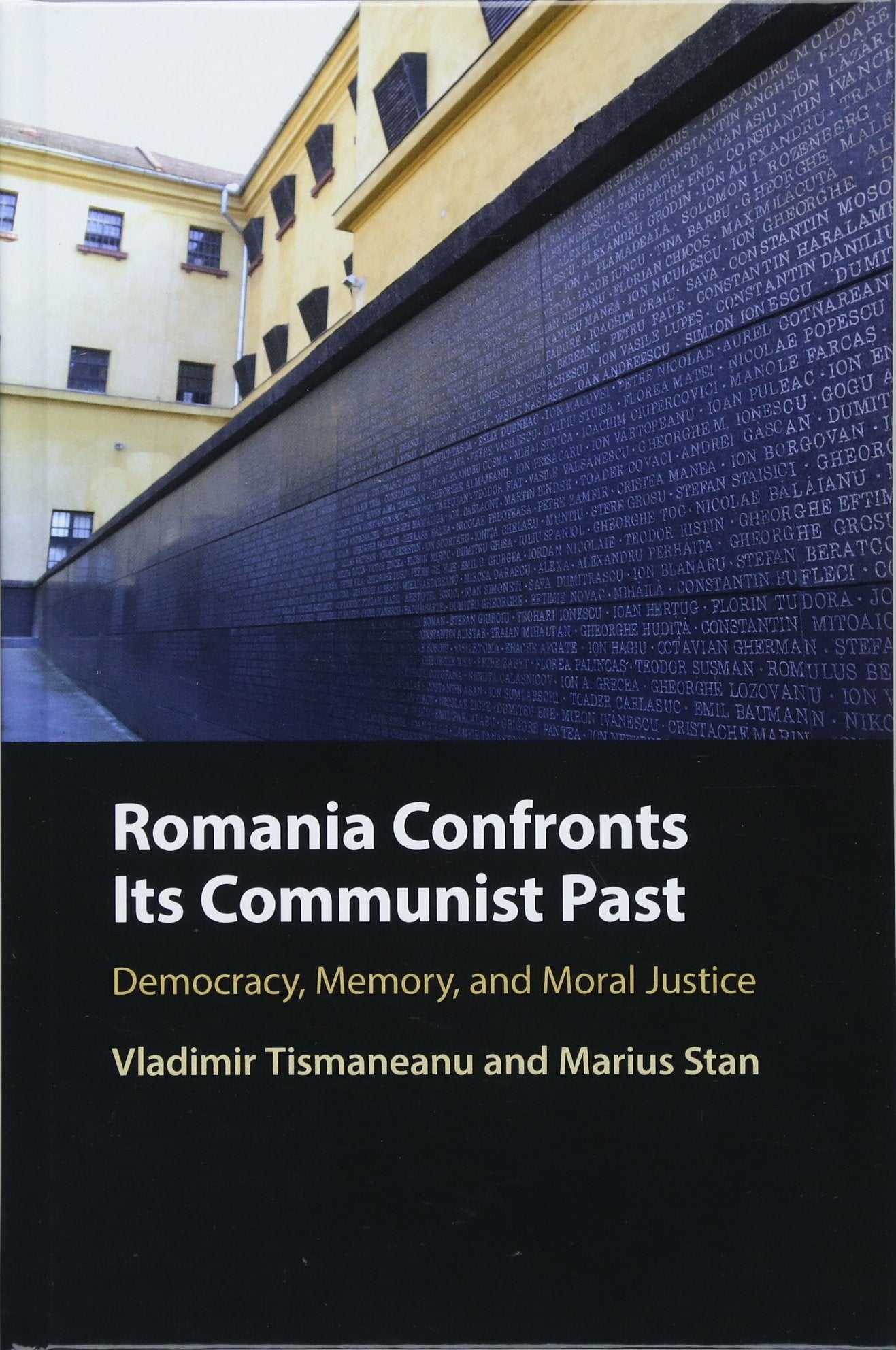 Romania Confronts its Communist Past: Democracy, Memory, and Moral Justice,Used