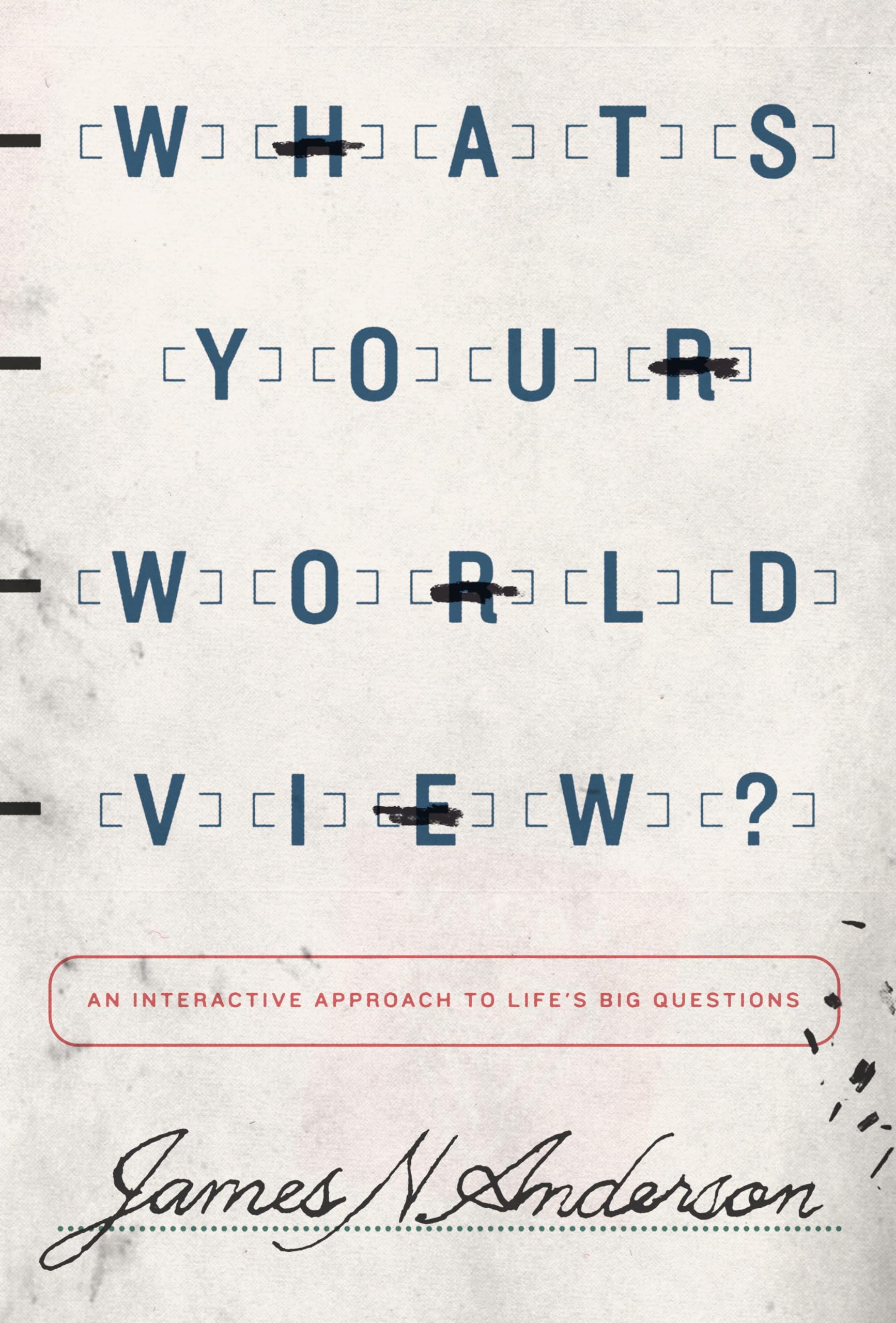 What's Your Worldview?: An Interactive Approach to Life's Big Questions,Used
