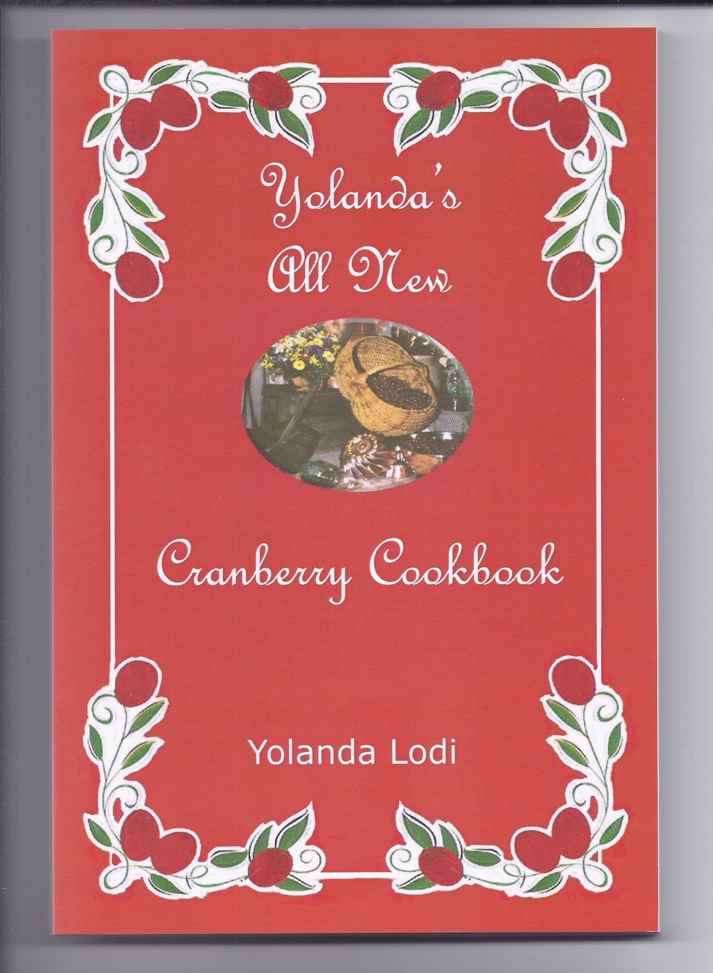 Yolanda's All New Cranberry Cookbook,Used