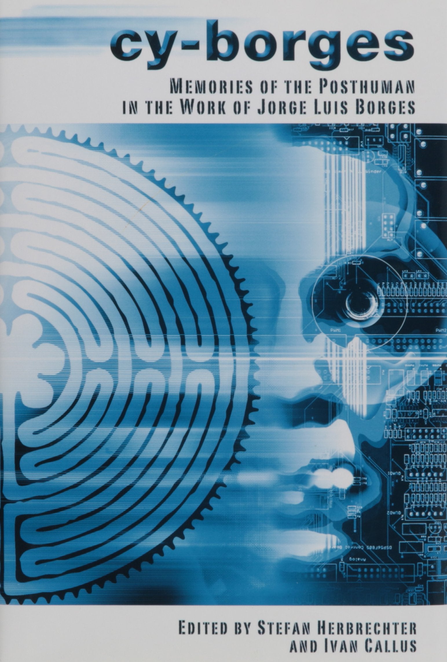 CyBorges: Memories of the Posthuman in the Work of Jorge Luis Borges,Used