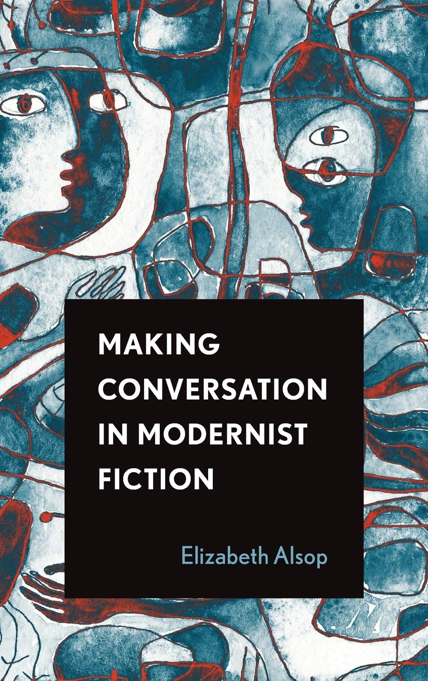 Making Conversation In Modernist Fiction (Theory Interpretation Narrativ),Used