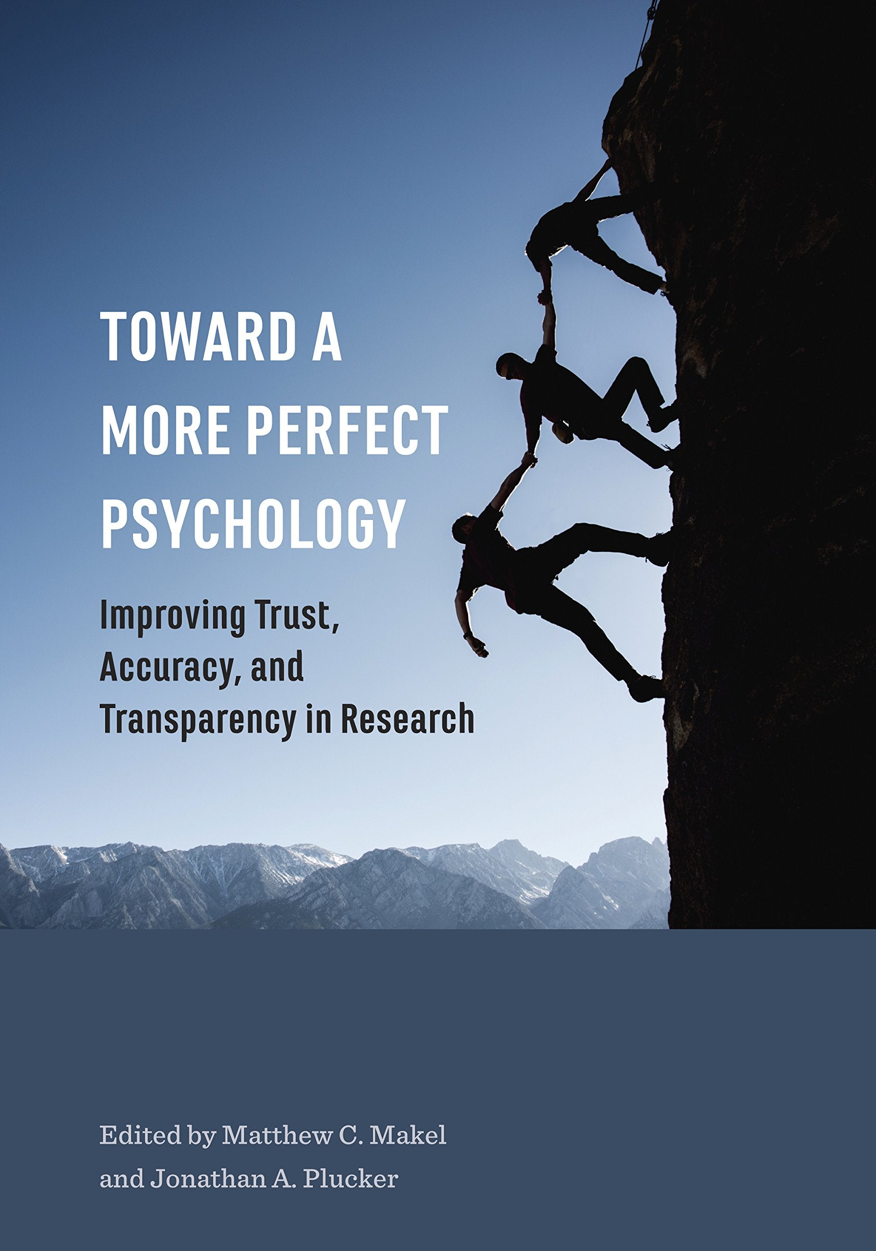Toward a More Perfect Psychology: Improving Trust, Accuracy, and Transparency in Research,New