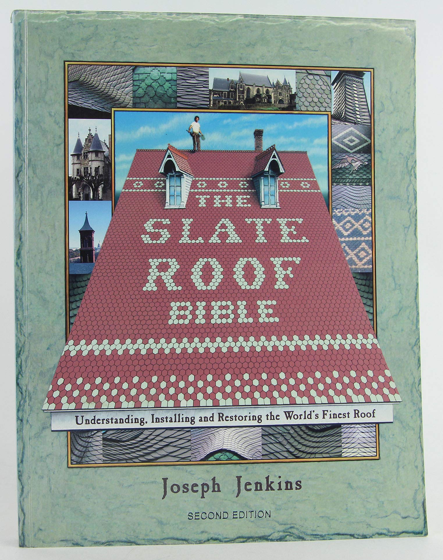 The Slate Roof Bible: Understanding, Installing And Restoring The Worlds Finest Roof (The Slate Roof Bible, 2Nd Edition),New