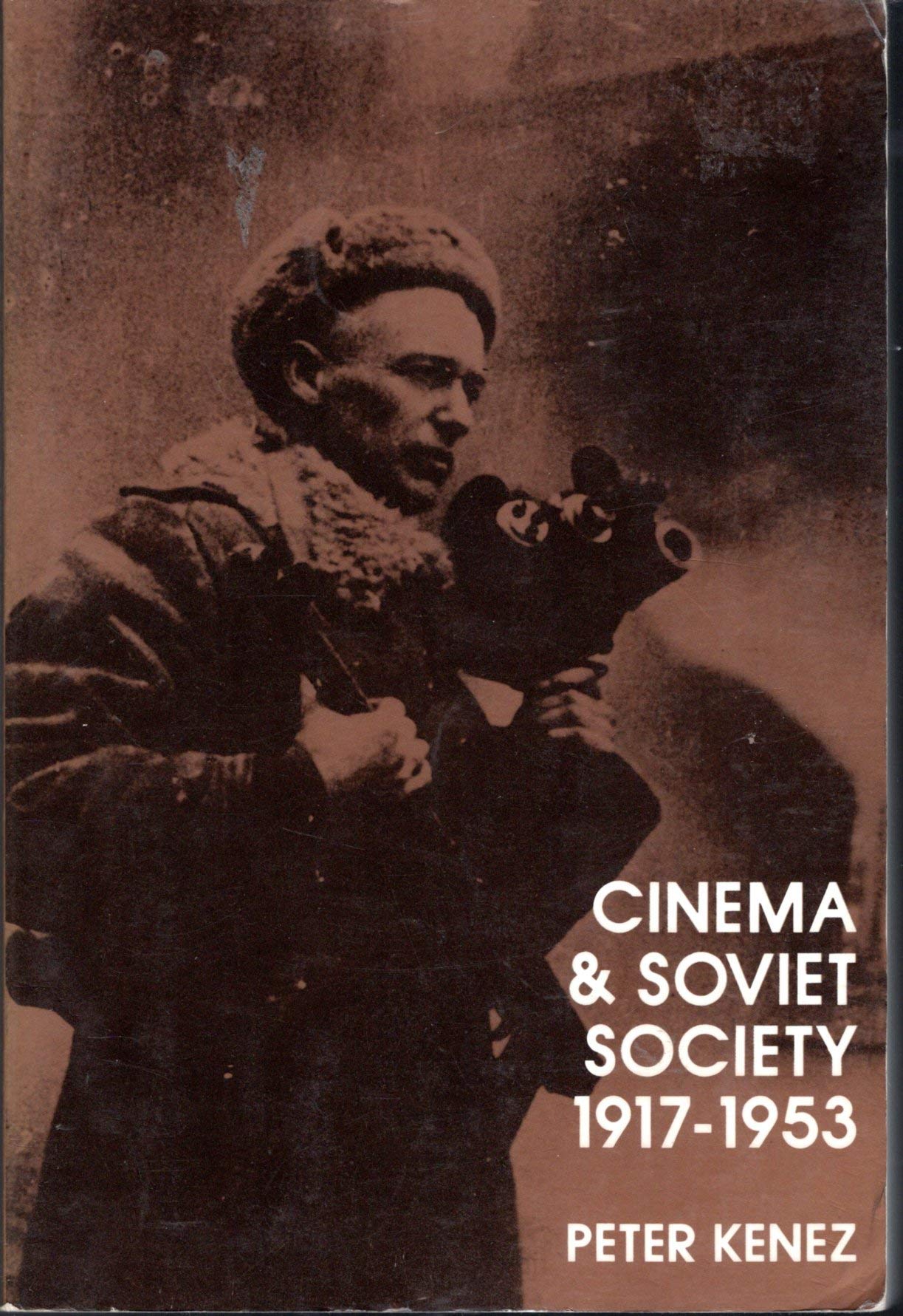 Cinema And Soviet Society, 19171953 (Cambridge Studies In The History Of Mass Communication),Used