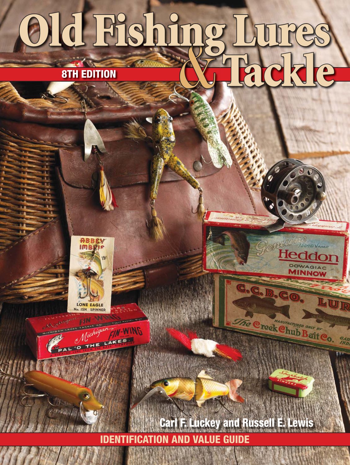 Old Fishing Lures & Tackle: Identification and Value Guide, 8th Edition,Used