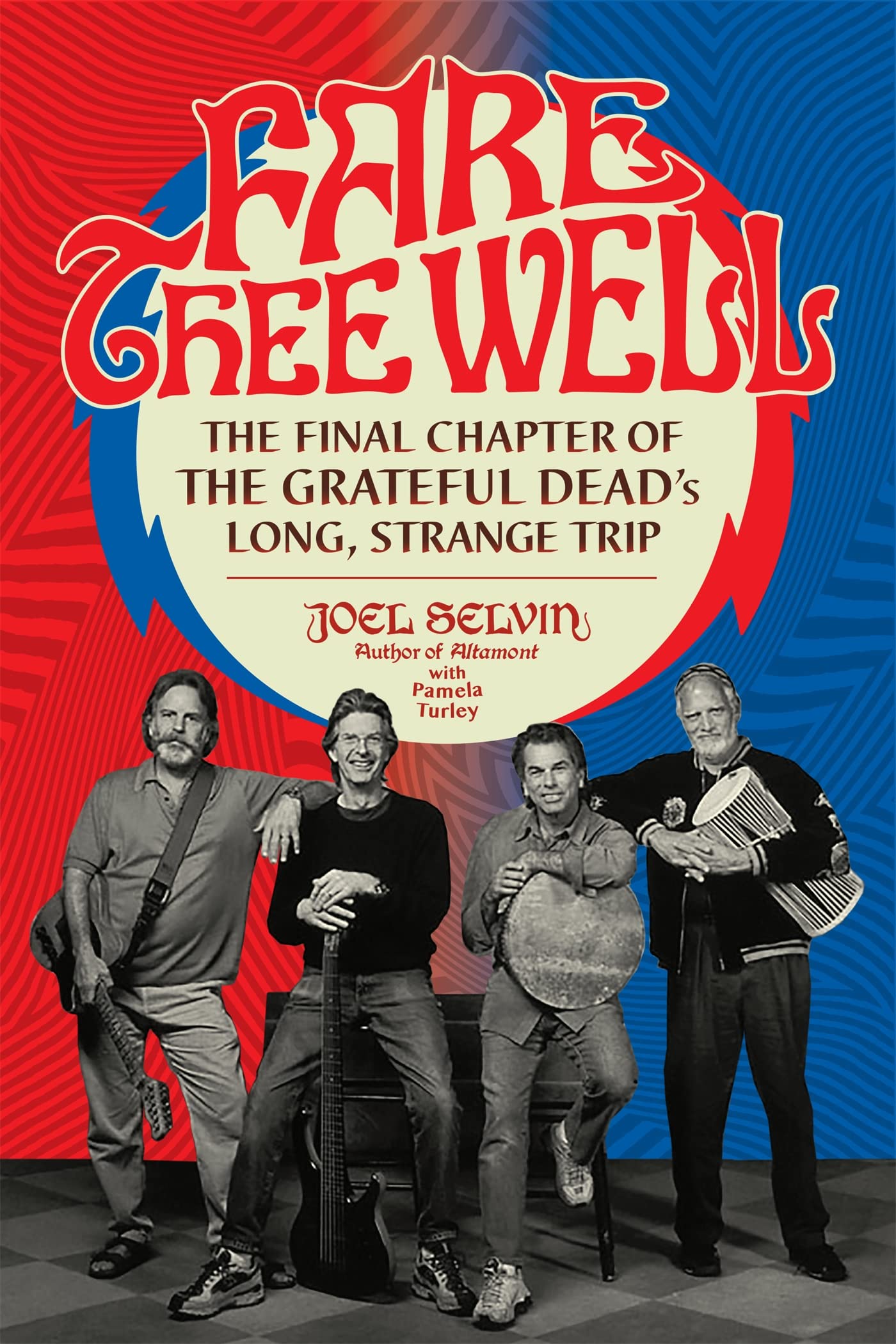 Fare Thee Well: The Final Chapter Of The Grateful Dead'S Long, Strange Trip