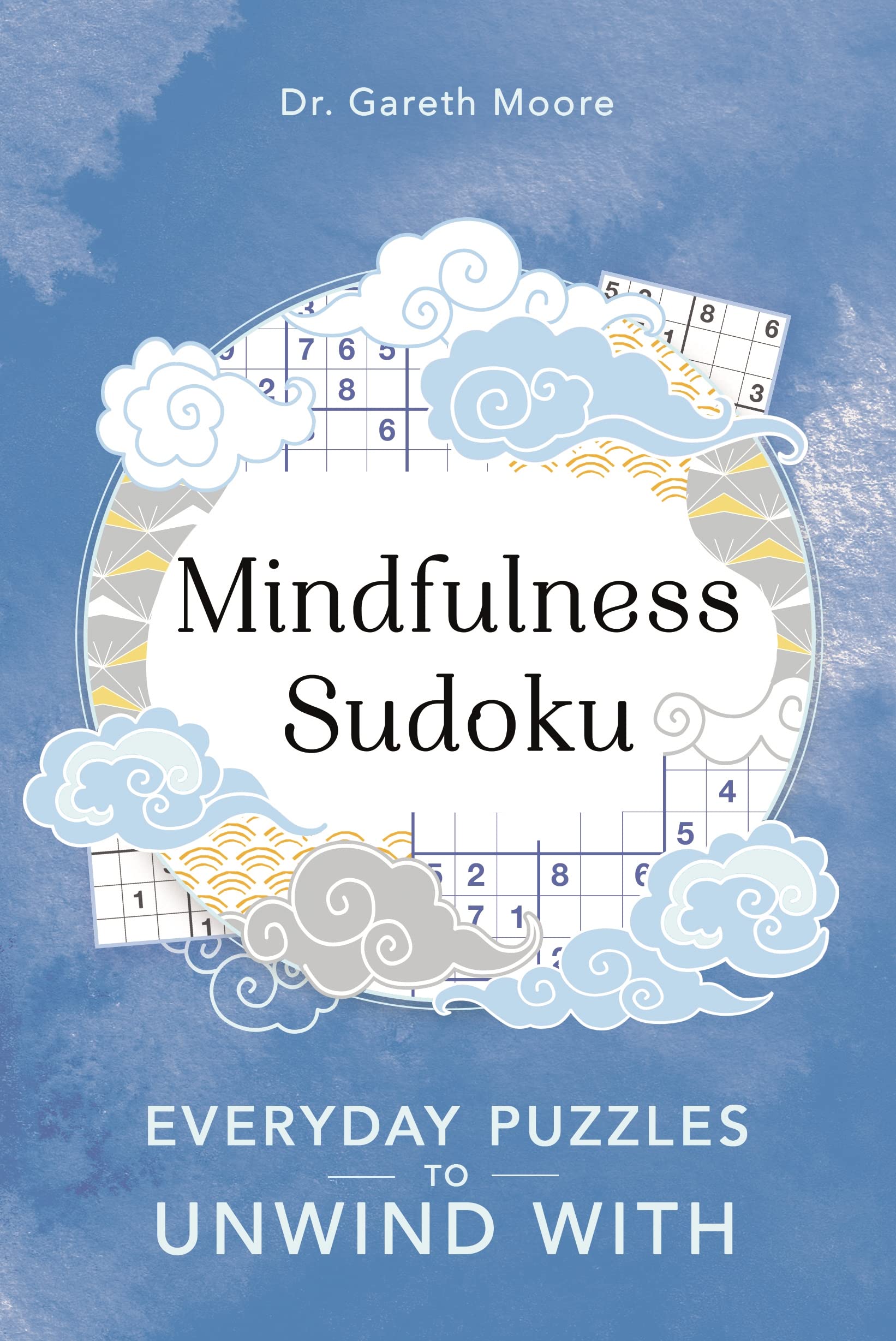 Mindfulness Sudoku: Everyday Puzzles to Unwind With (1) (Everyday Mindfulness Puzzles),New