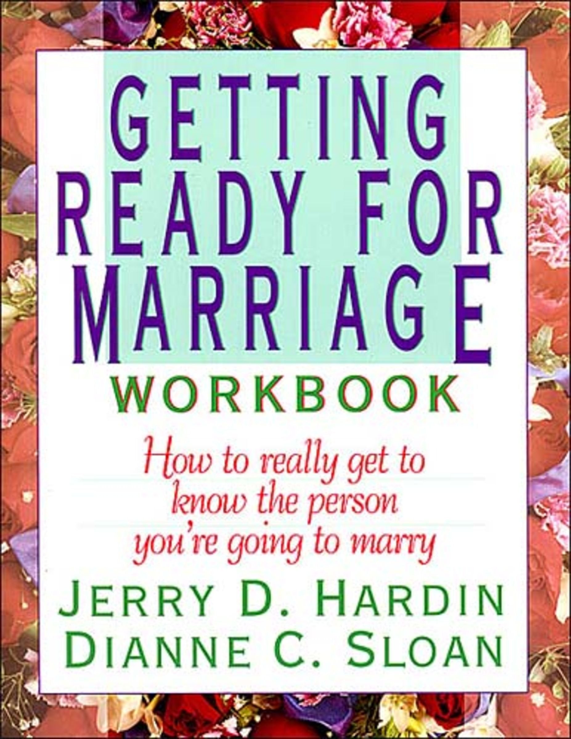 Getting Ready For Marriage Workbook : How To Really Get To Know The Person You'Re Going To Marry,New
