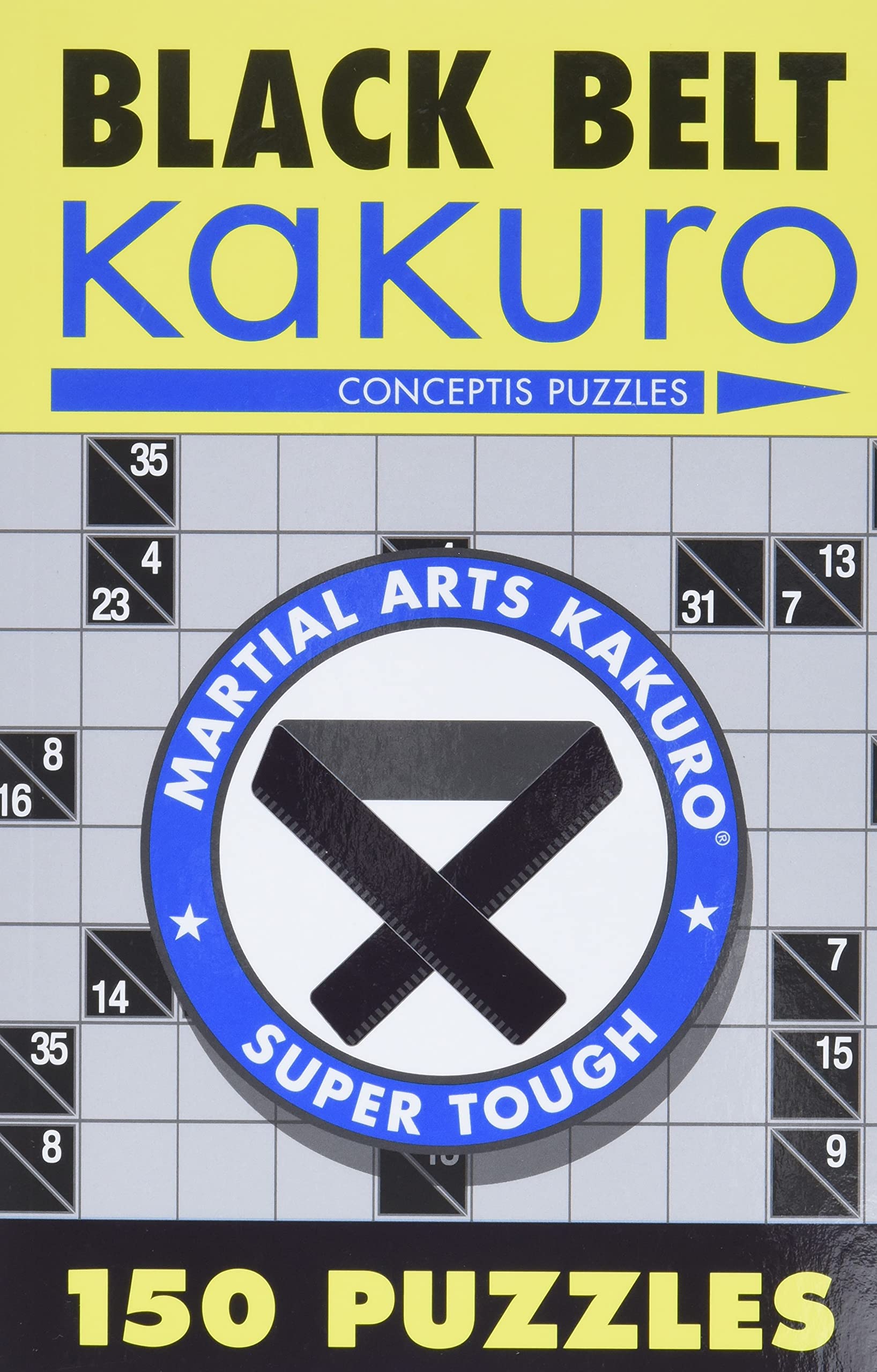 Black Belt Kakuro: 150 Puzzles (Martial Arts Puzzles Series),Used
