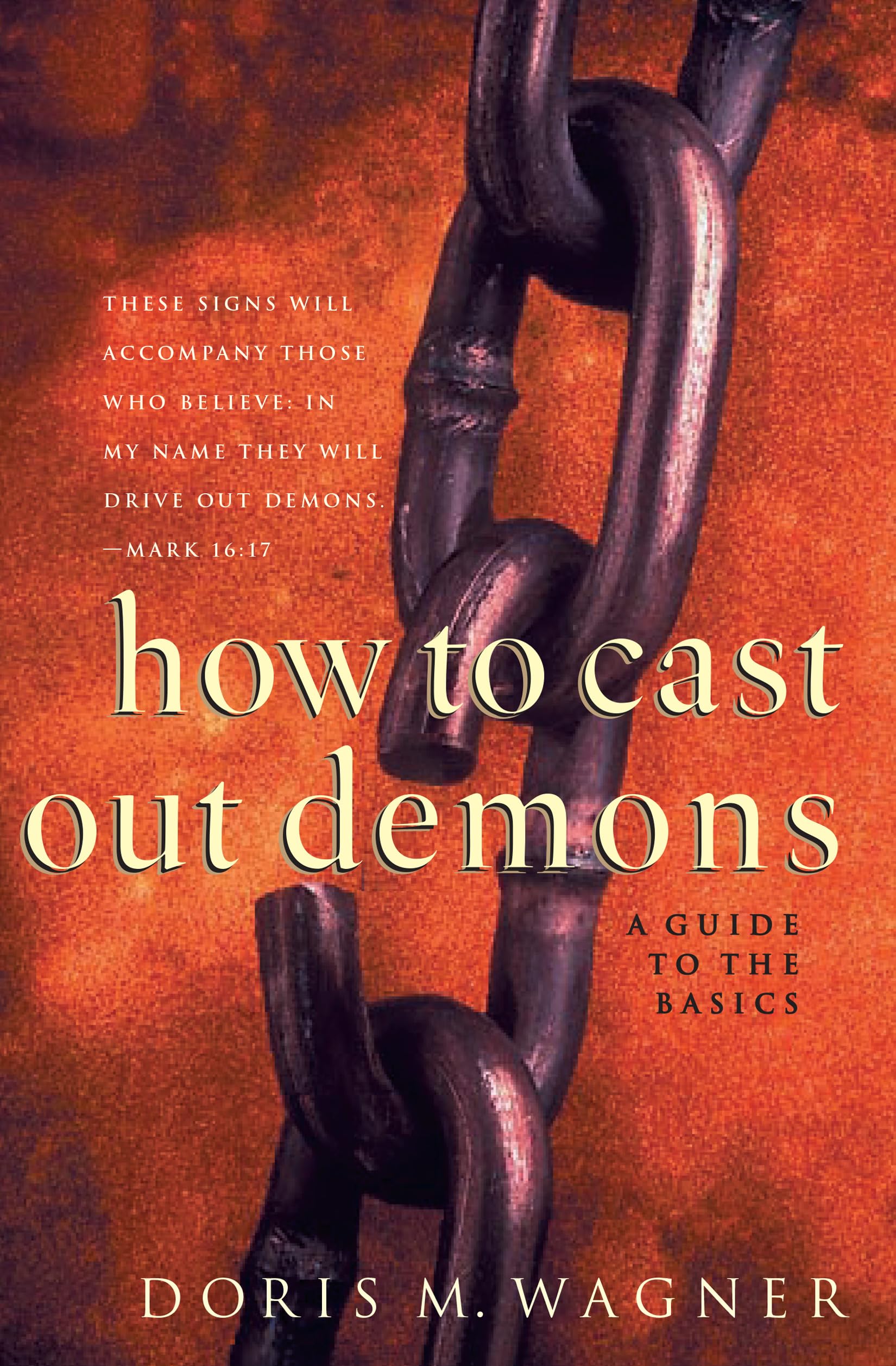 How to Cast Out Demons: A Guide to the Basics,Used