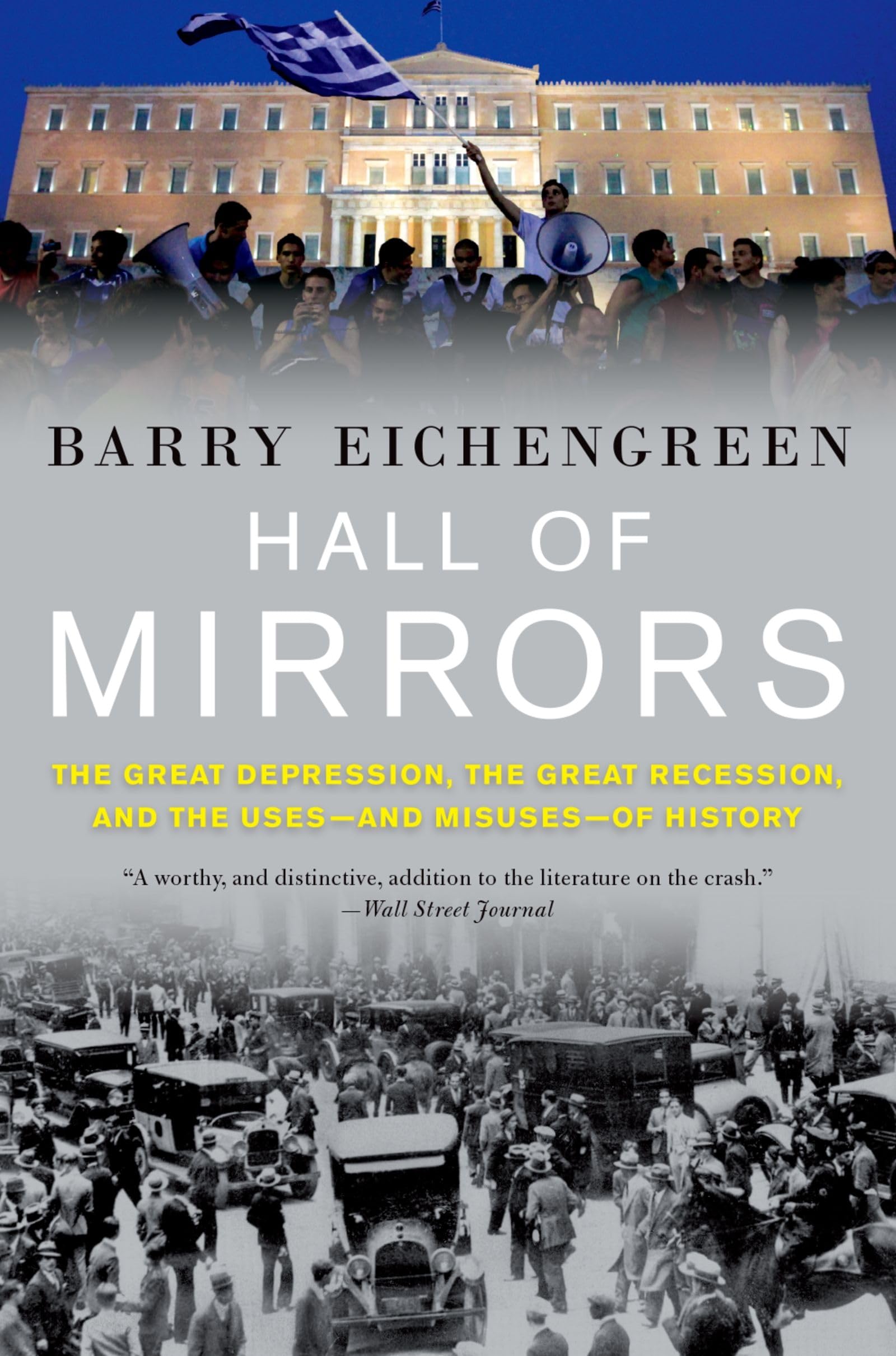 Hall of Mirrors: The Great Depression, the Great Recession, and the Usesand Misusesof History,Used
