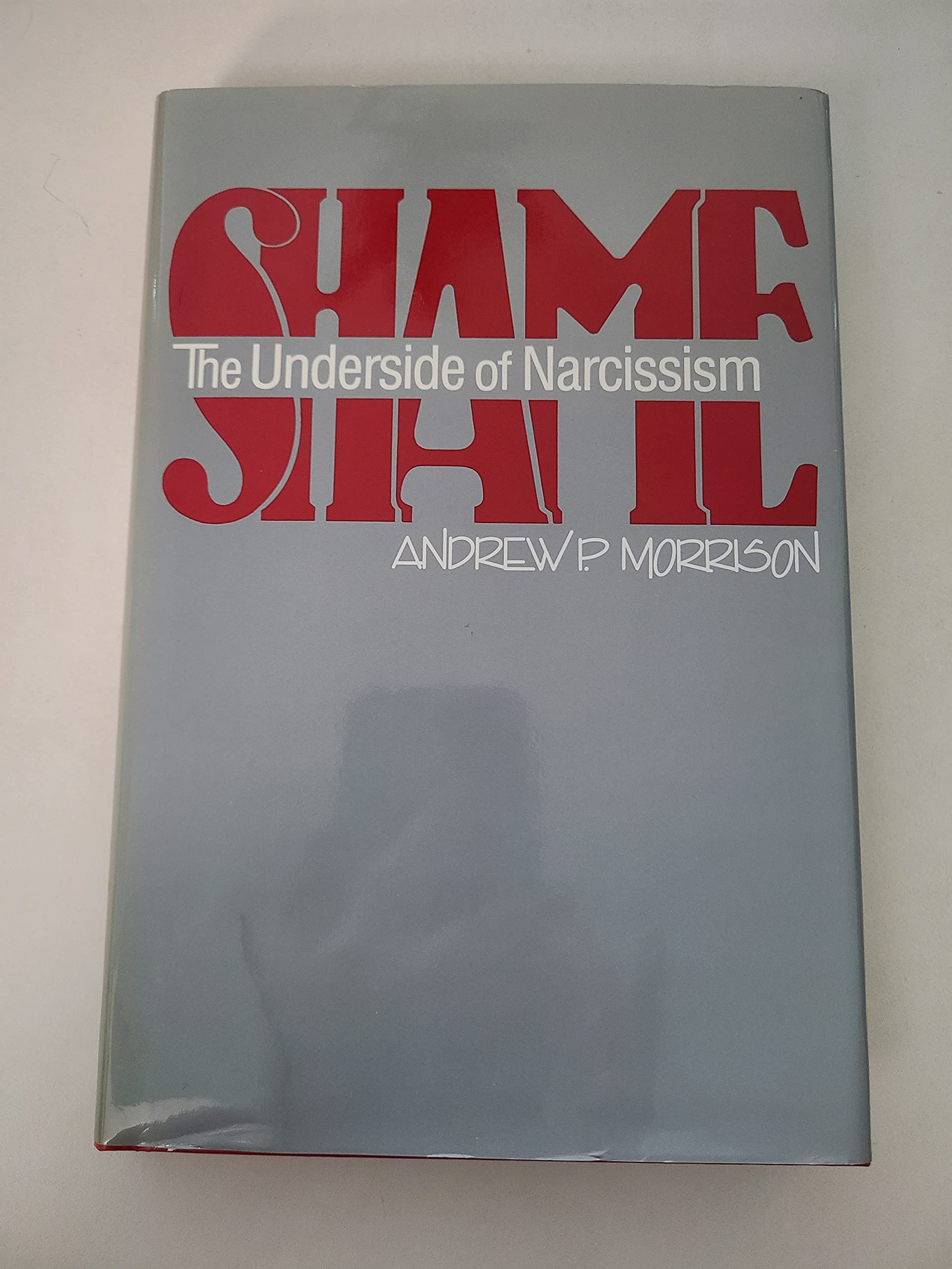 Shame: The Underside Of Narcissism,New