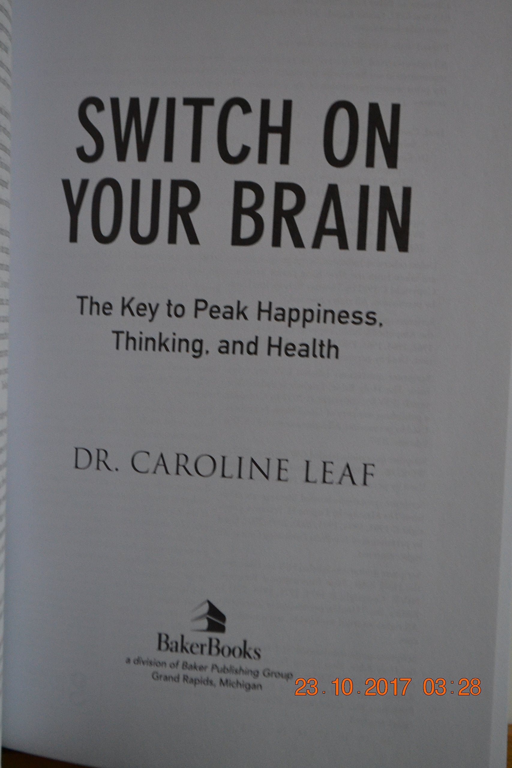 Switch On Your Brain: The Key To Peak Happiness, Thinking, And Health,New