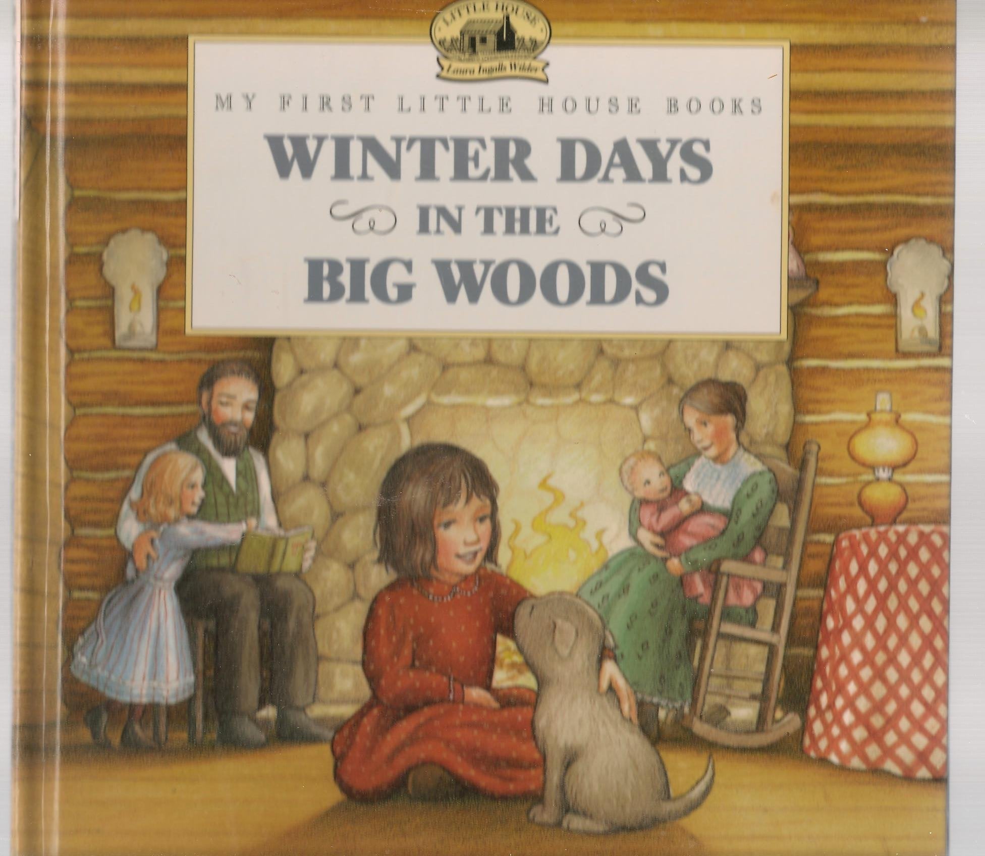 Winter days in the Big Woods (My first little house books),Used