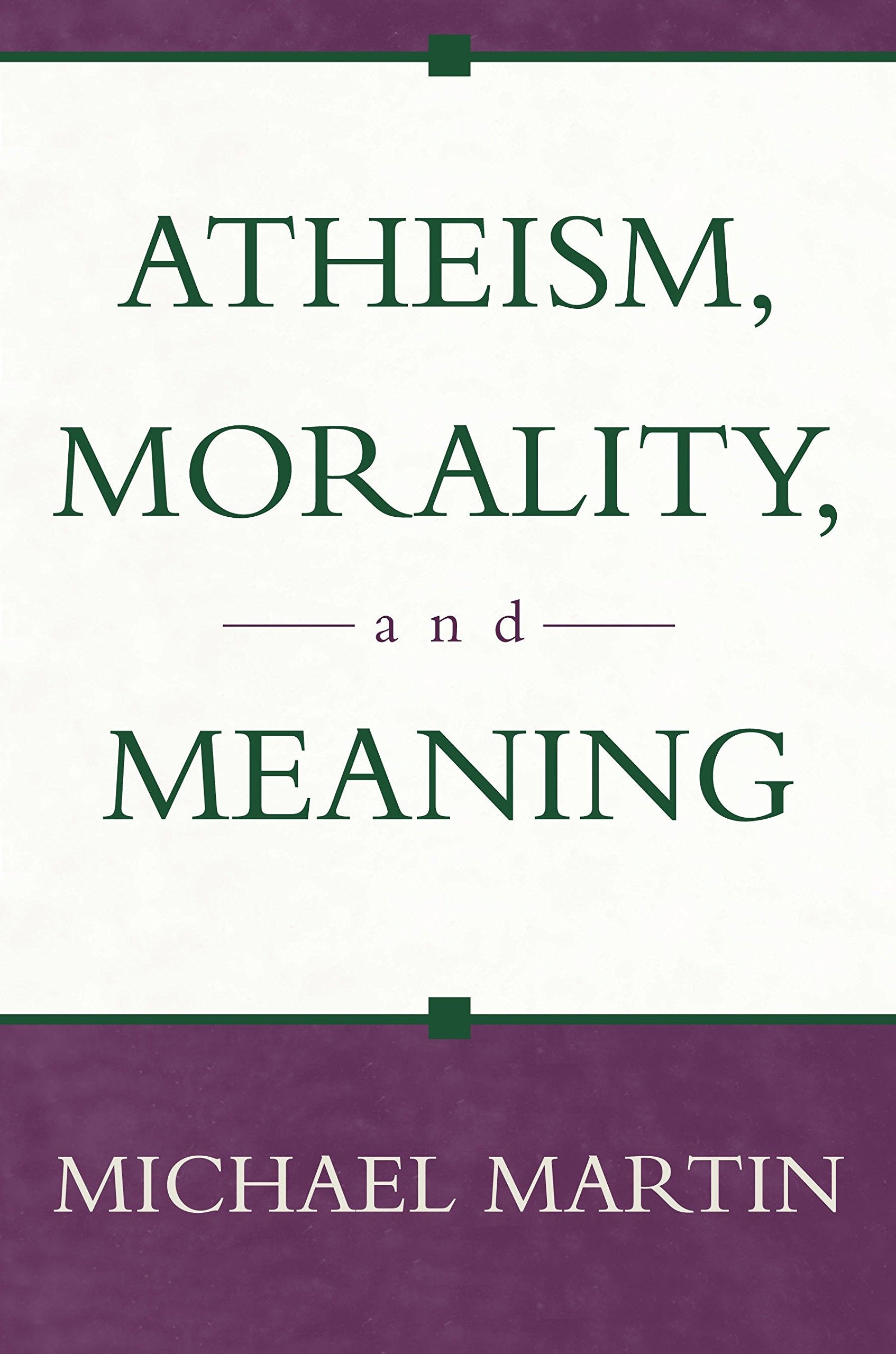 Atheism, Morality, and Meaning (Prometheus Lecture Series),Used