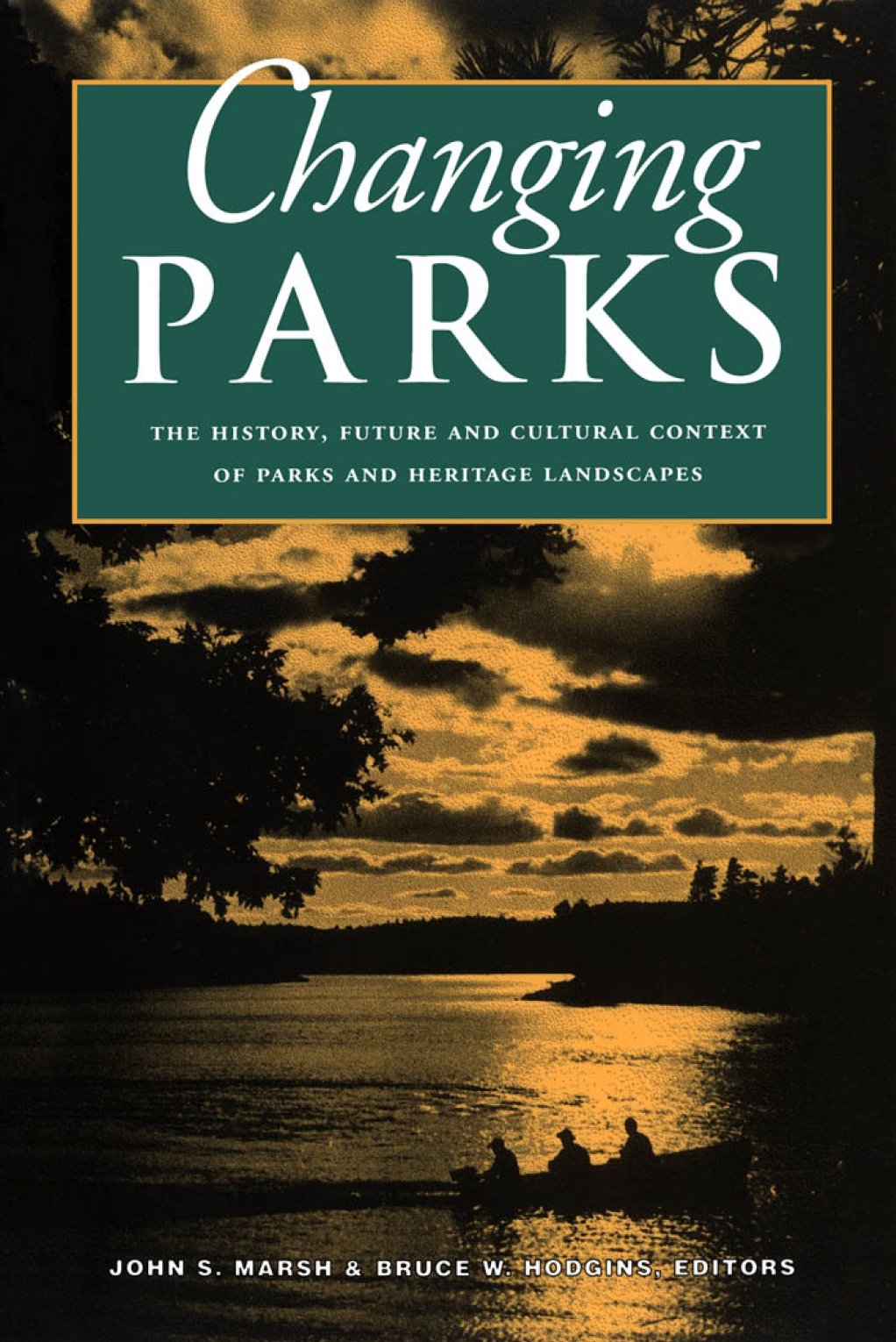 Changing Parks: The History, Future and Cultural Context of Parks and Heritage Landscapes,Used
