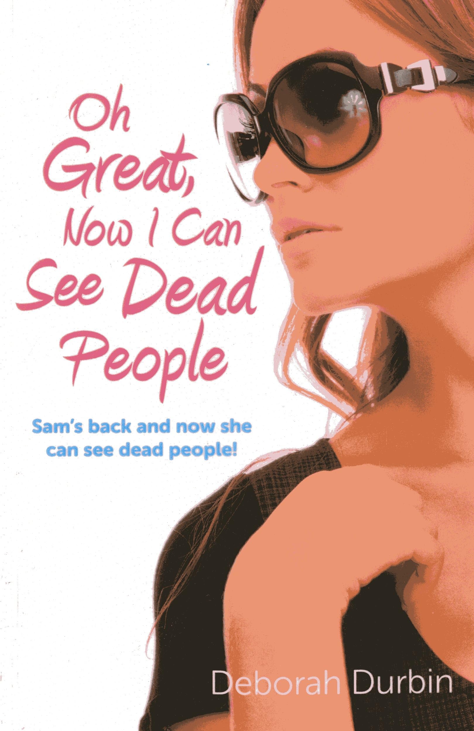 Oh Great, Now I Can See Dead People: Sam'S Back And Now She Can See Dead People!,Used