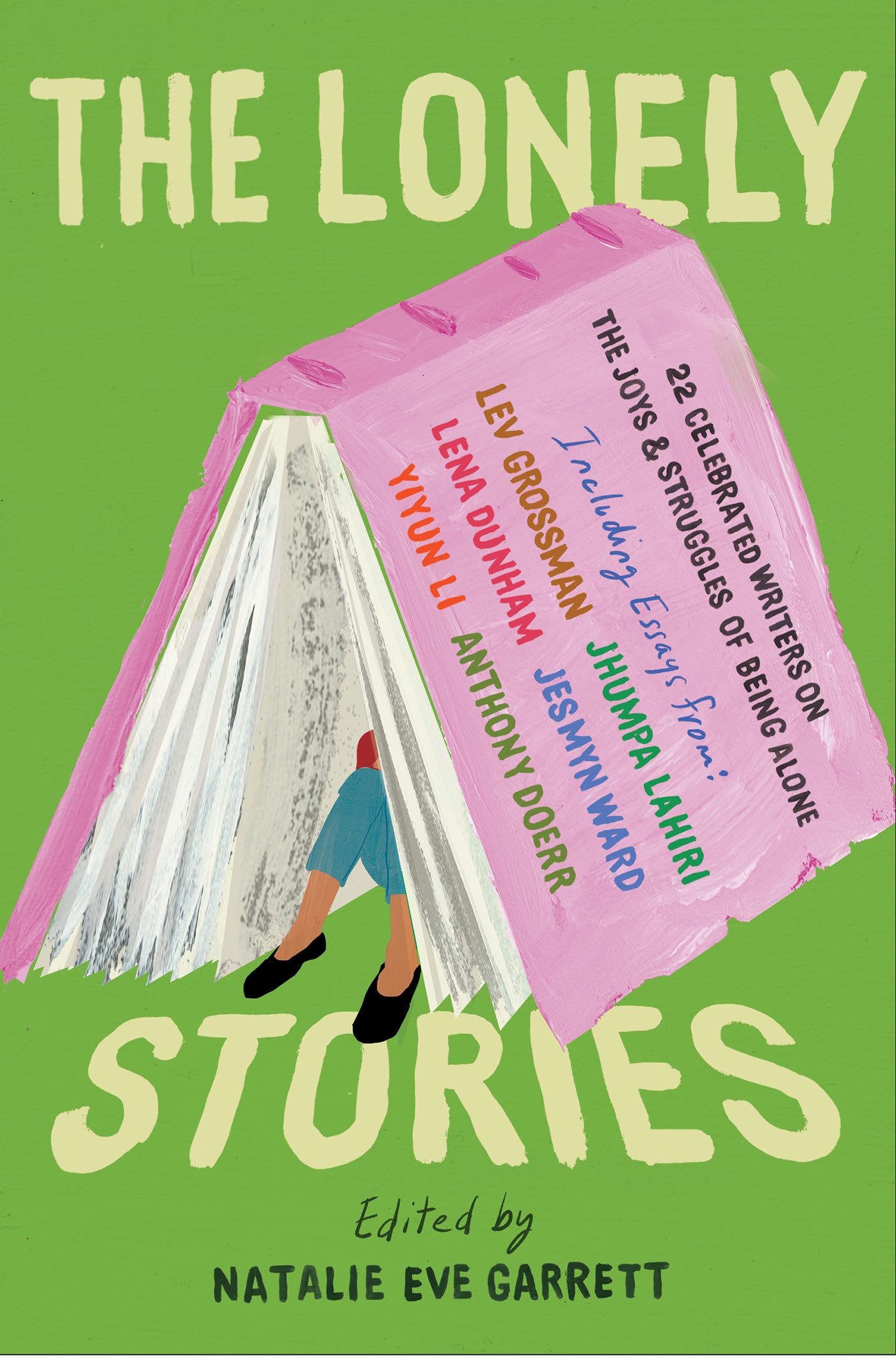 The Lonely Stories: 22 Celebrated Writers on the Joys & Struggles of Being Alone,New