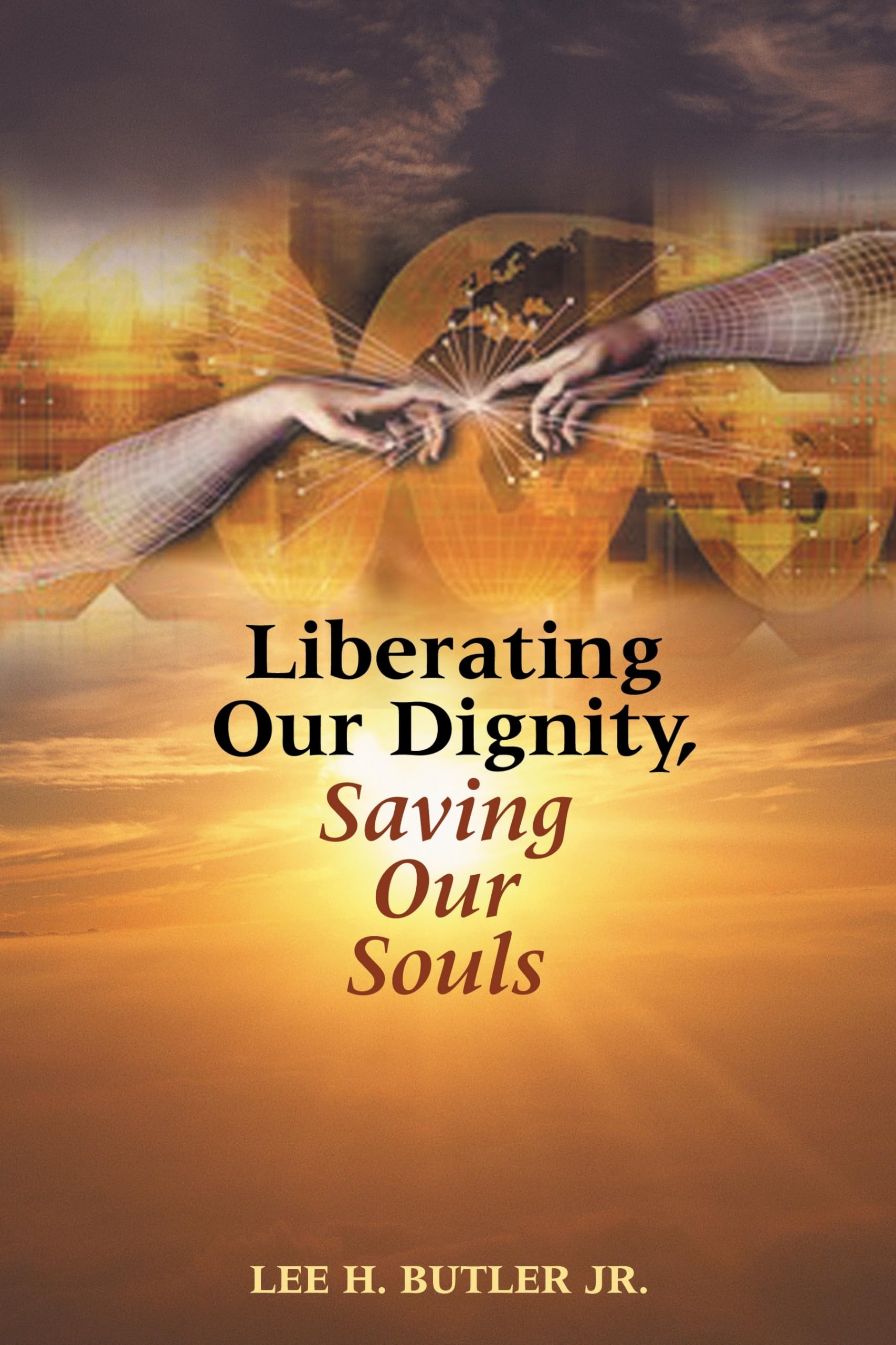 Liberating Our Dignity, Saving Our Souls: A New Theory of African American Identity Formation,Used