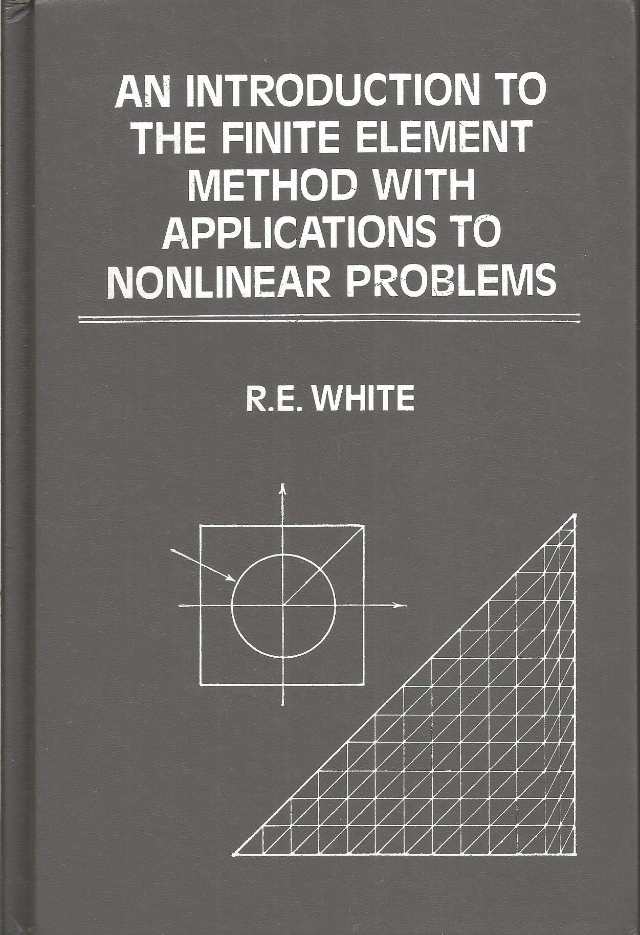 An Introduction to the Finite Element Method with Applications to Nonlinear Problems,Used