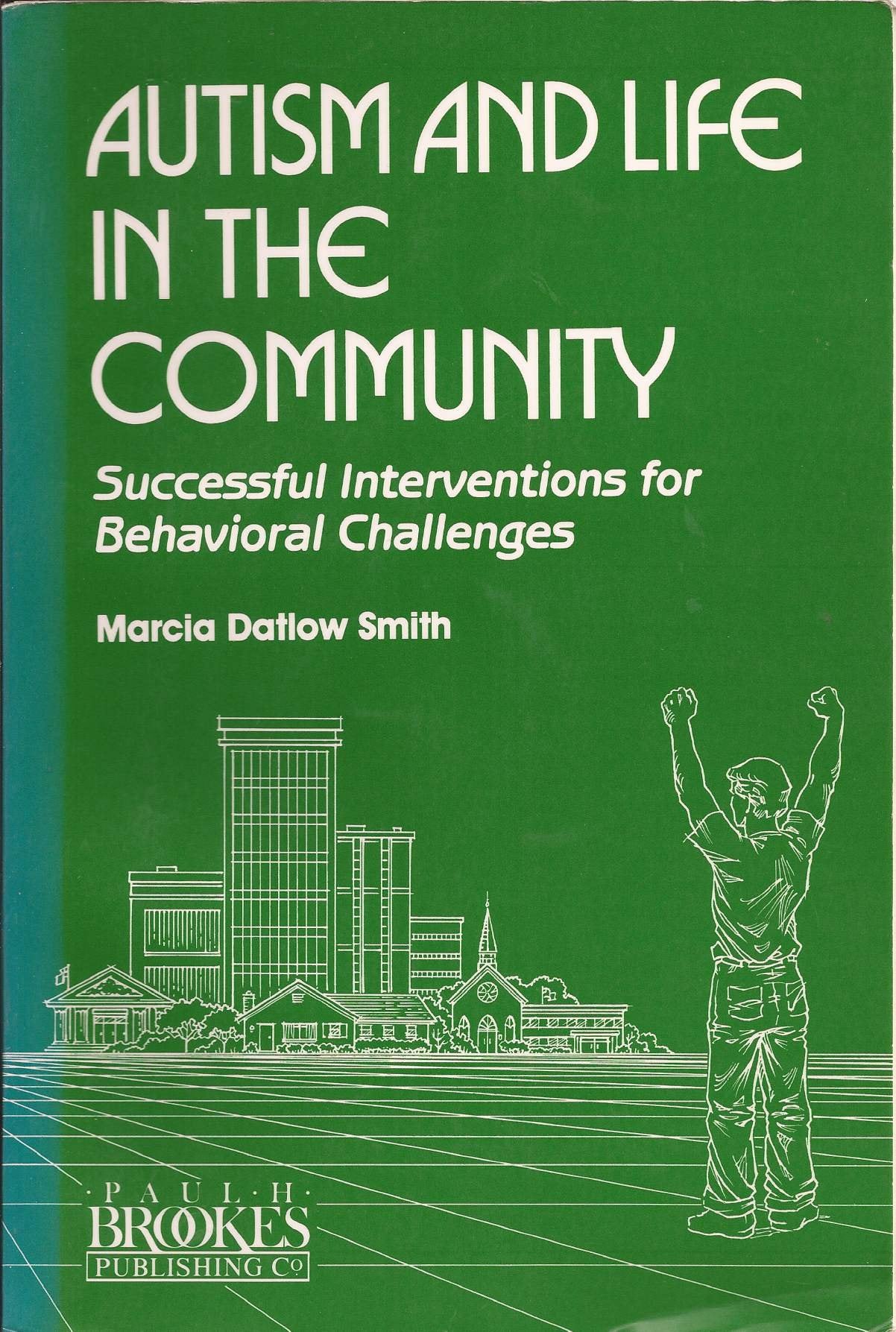 Autism and Life in the Community: Successful Interventions for Behavioral Challenges,Used
