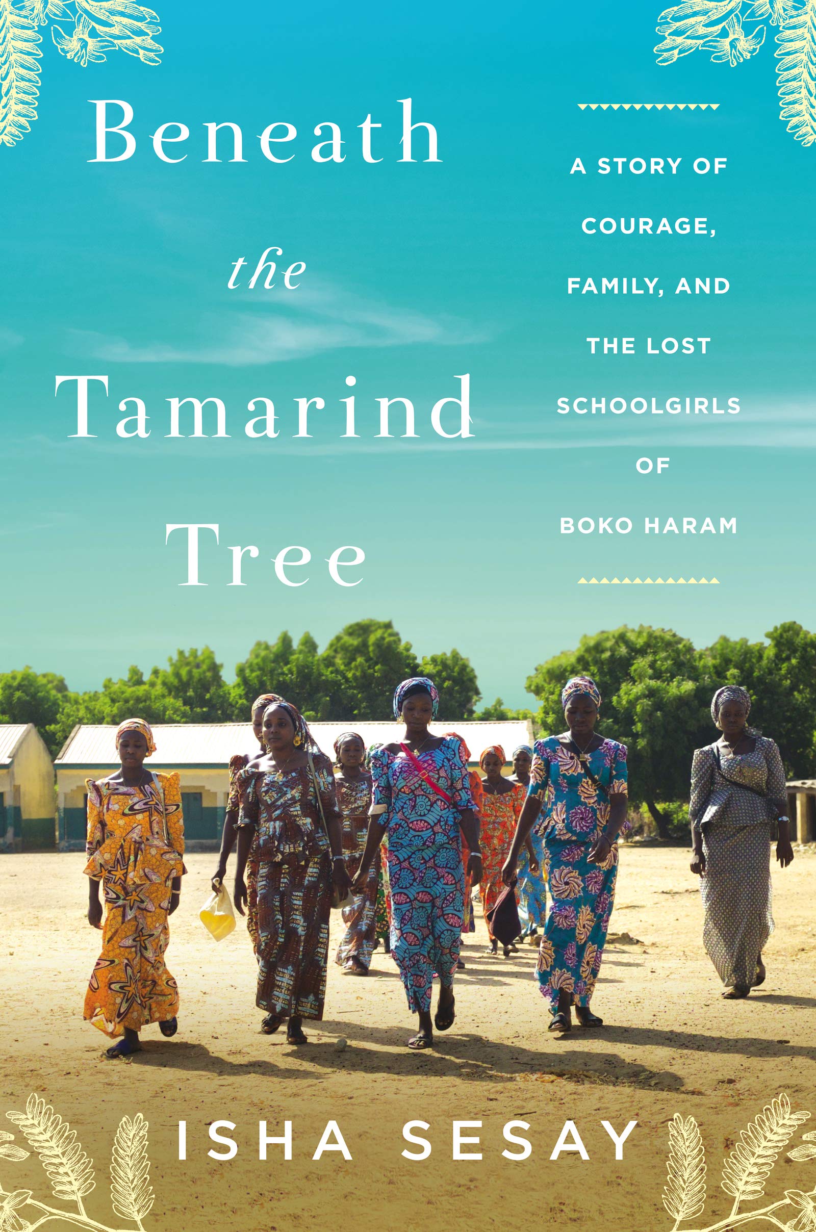 Beneath the Tamarind Tree: A Story of Courage, Family, and the Lost Schoolgirls of Boko Haram,Used
