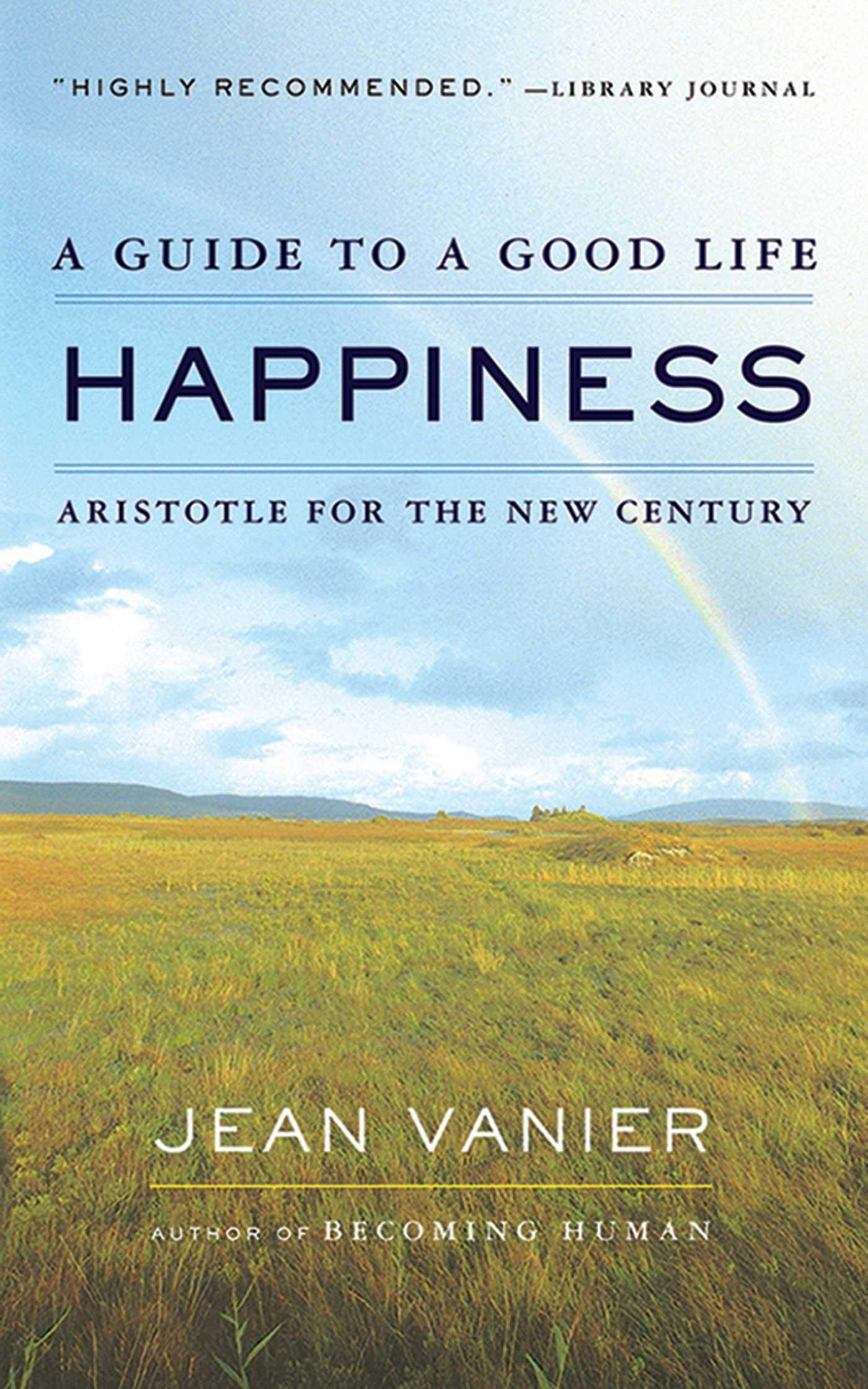 Happiness: A Guide to a Good Life, Aristotle for the New Century,Used