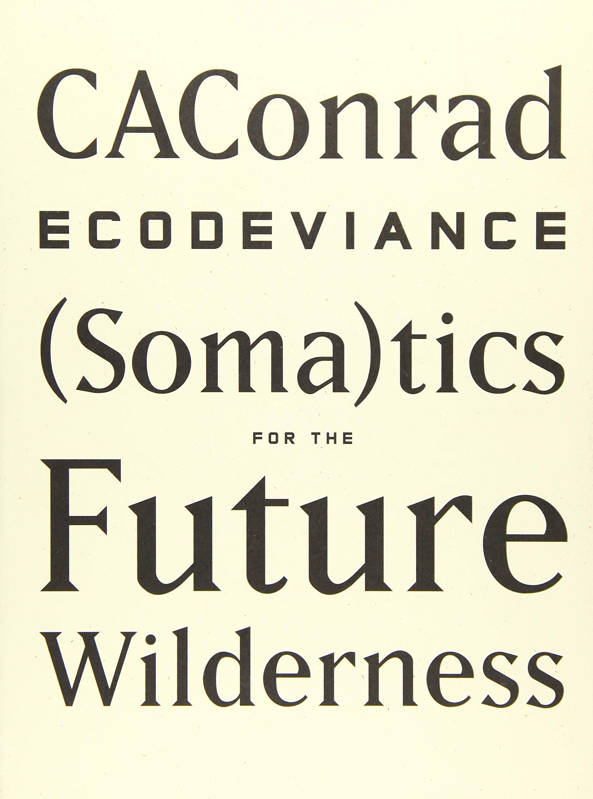 ECODEVIANCE: (Soma)tics for the Future Wilderness,New