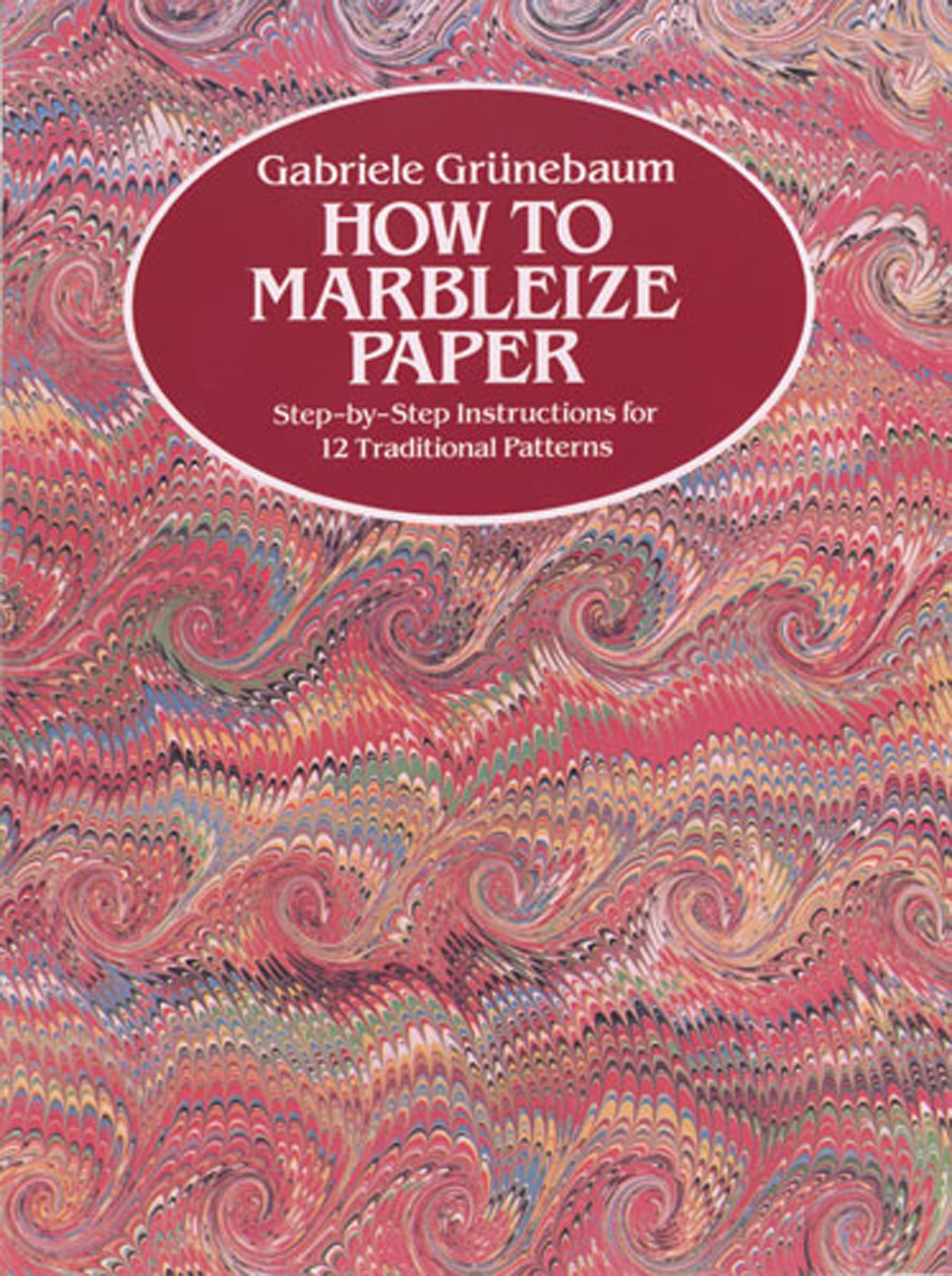 How To Marbleize Paper: Stepbystep Instructions For 12 Traditional Patterns (Other Paper Crafts),Used