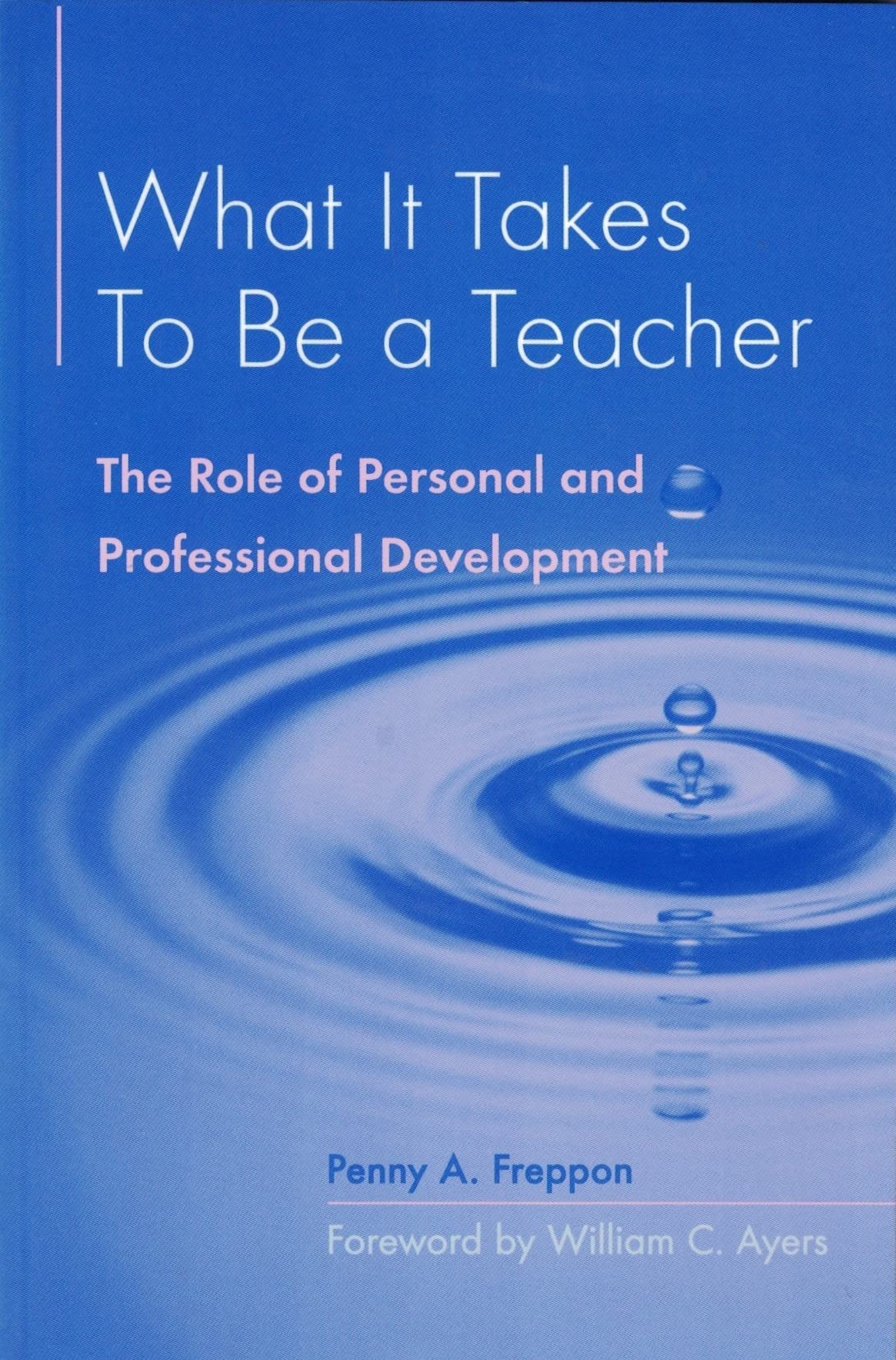 What It Takes to Be a Teacher: The Role of Personal and Professional Development,Used