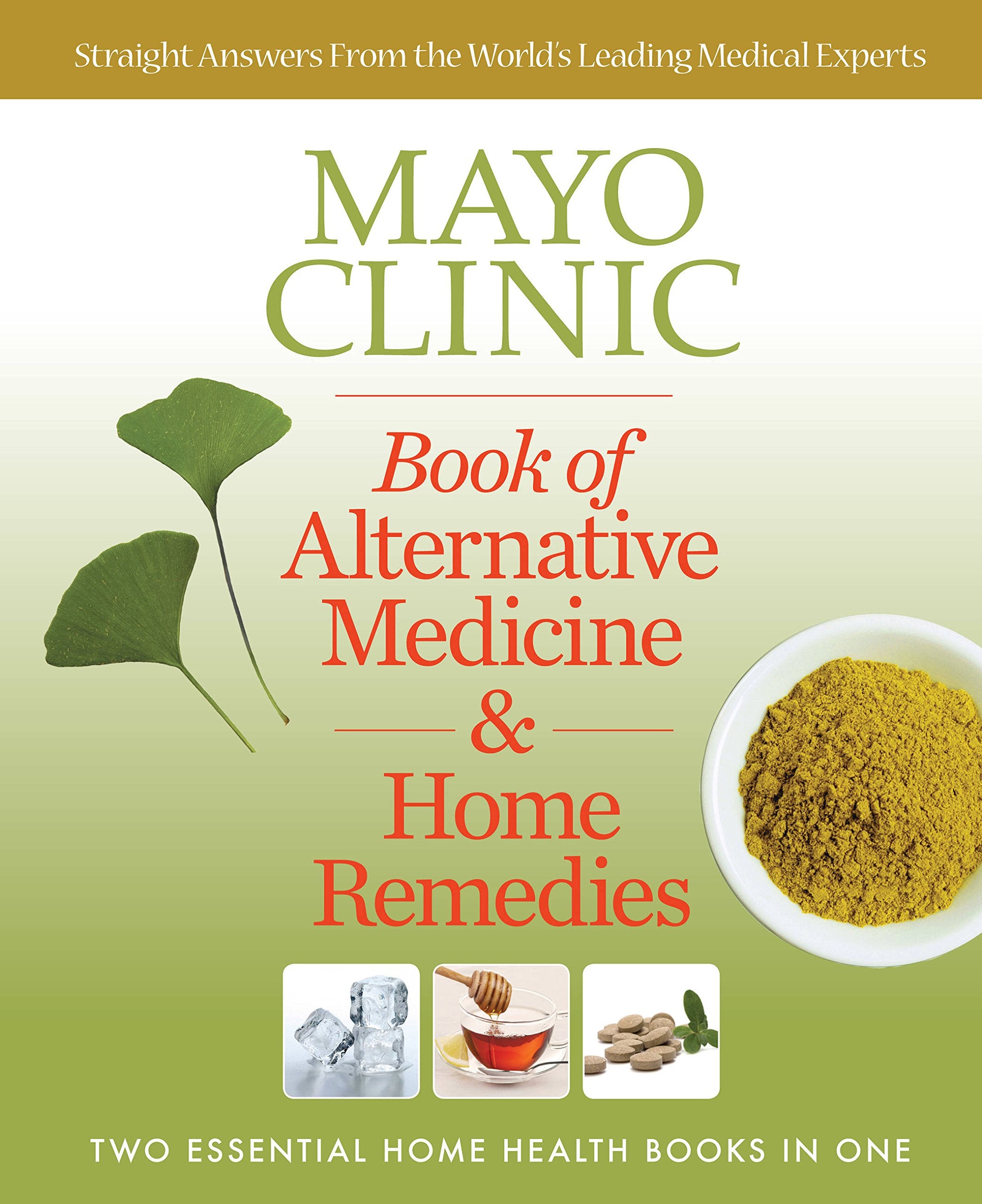 Mayo Clinic Book of Alternative Medicine & Home Remedies: Two Essential Home Health Books In One,Used