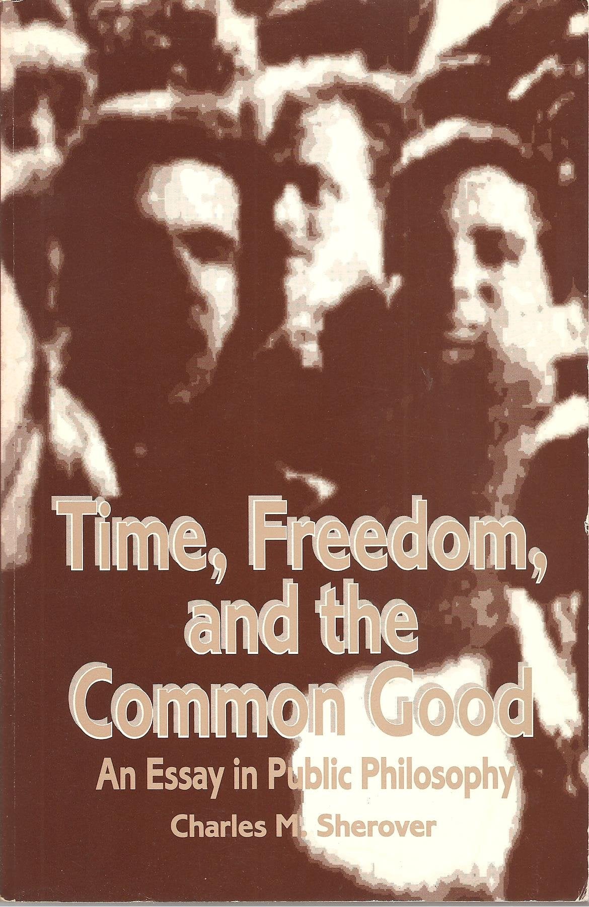 Time, Freedom, and the Common Good: An Essay in Public Philosophy (Suny Series in Systematic Philosophy),Used