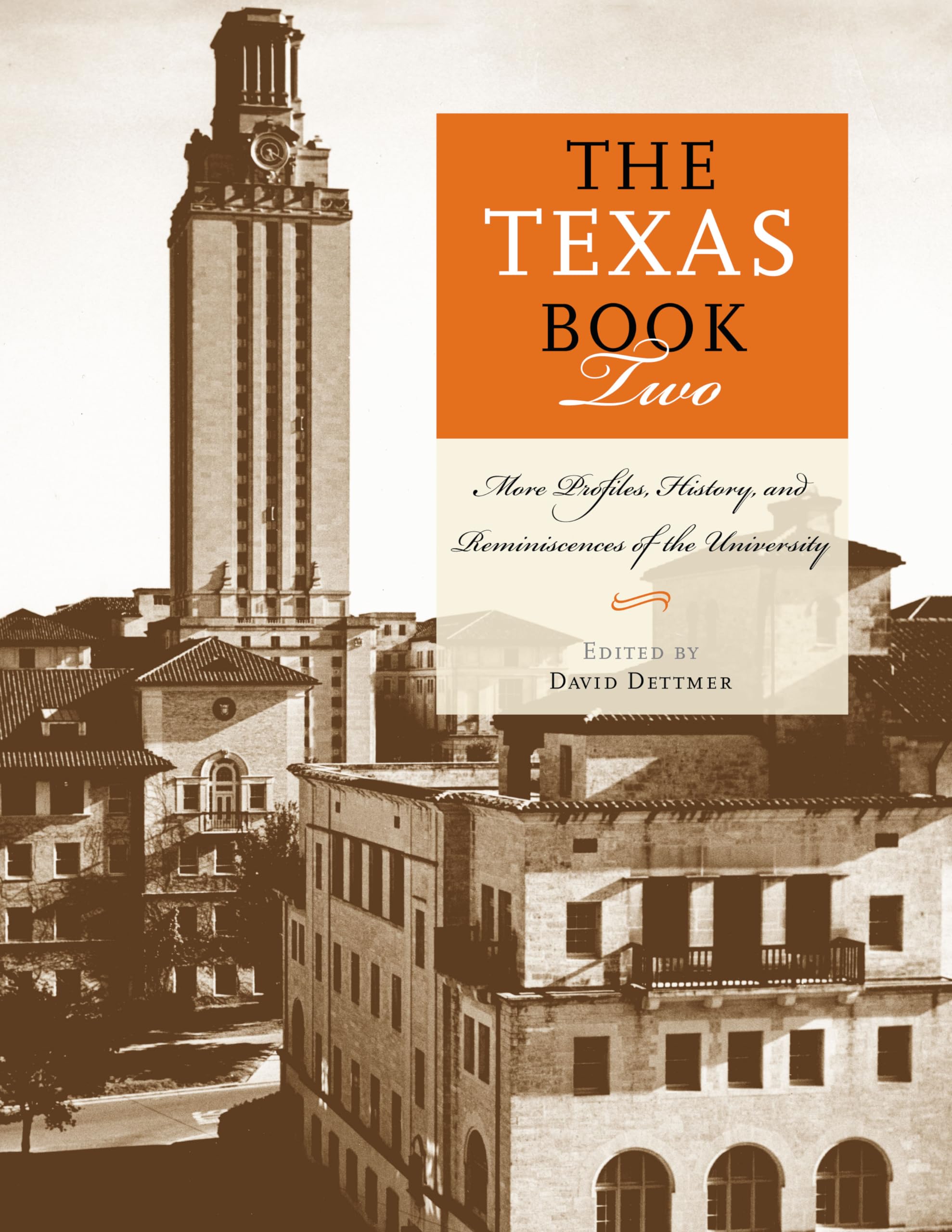 The Texas Book Two: More Profiles, History, And Reminiscences Of The University (Focus On American History Series)