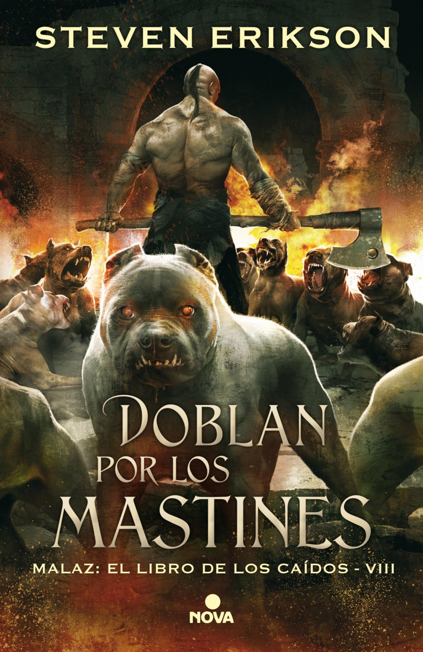 Doblan por los mastines/ Toll the Hounds (Malaz: El Libro De Los Caidos, 8) (Spanish Edition),Used