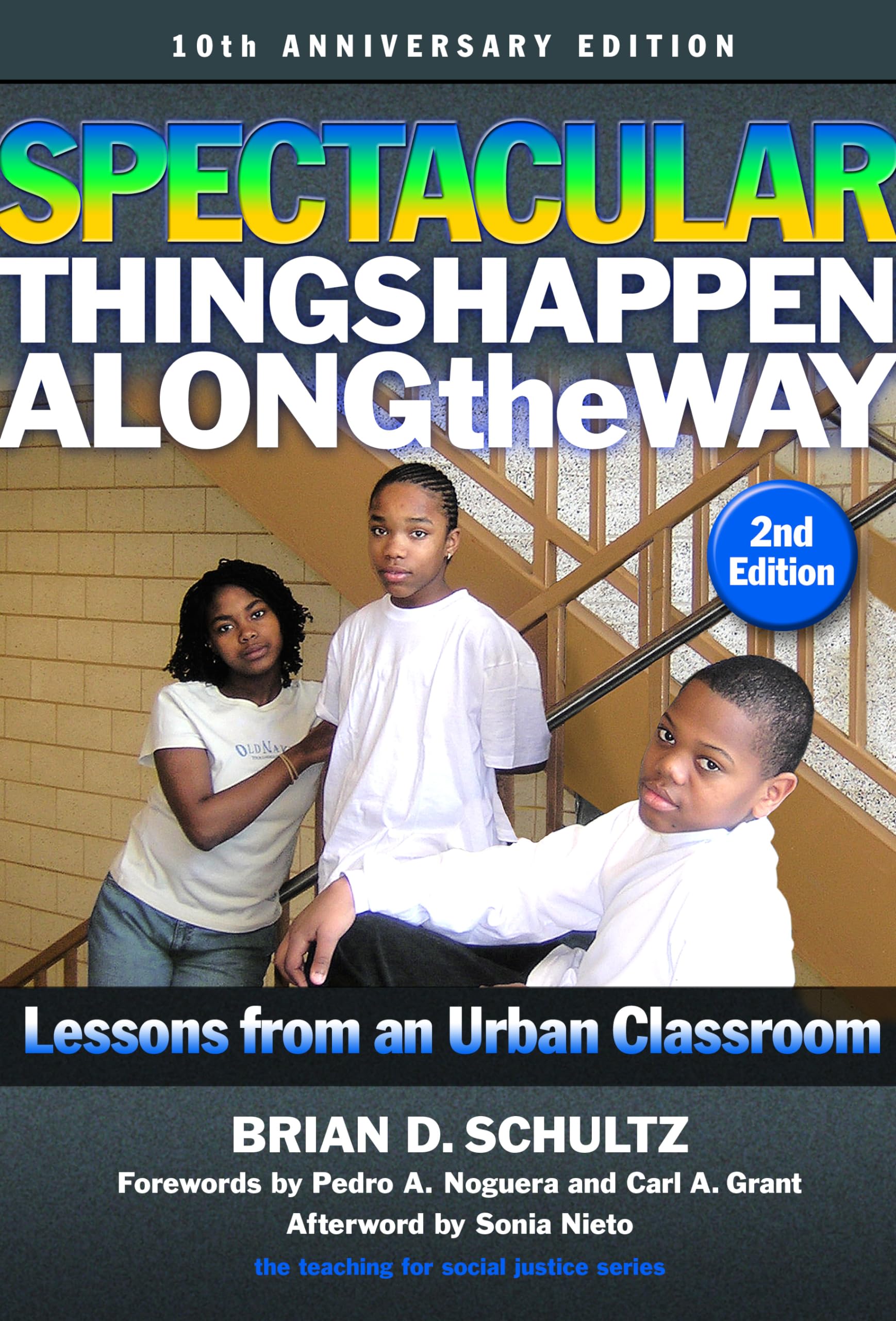 Spectacular Things Happen Along The Way: Lessons From An Urban Classroom10Th Anniversary Edition (The Teaching For Social Justic,Used