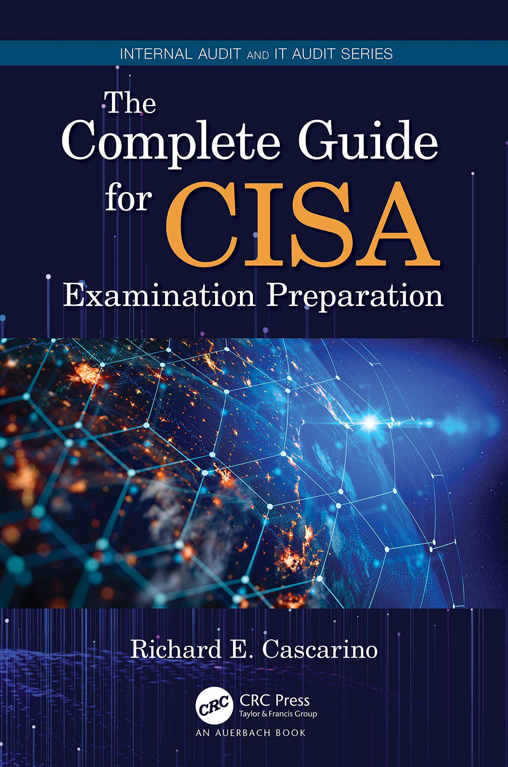 The Complete Guide for CISA Examination Preparation (Security, Audit and Leadership Series),Used